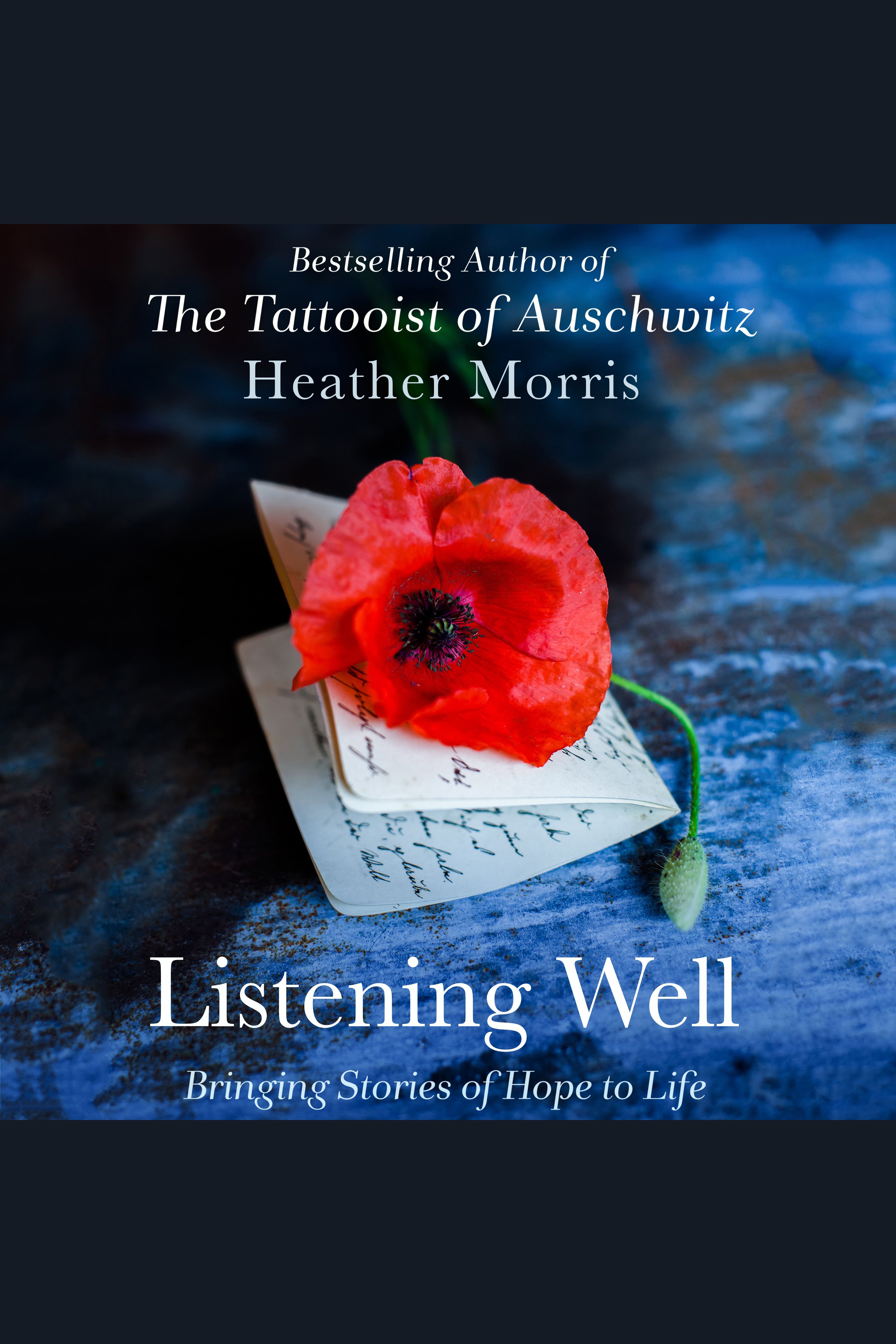 Listening Well Bringing Stories of Hope to Life cover image