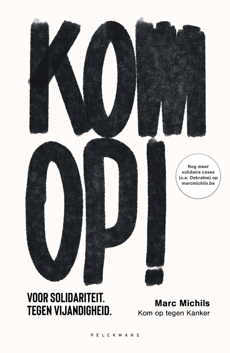 Kom op! : voor solidariteit. Tegen vijandigheid.