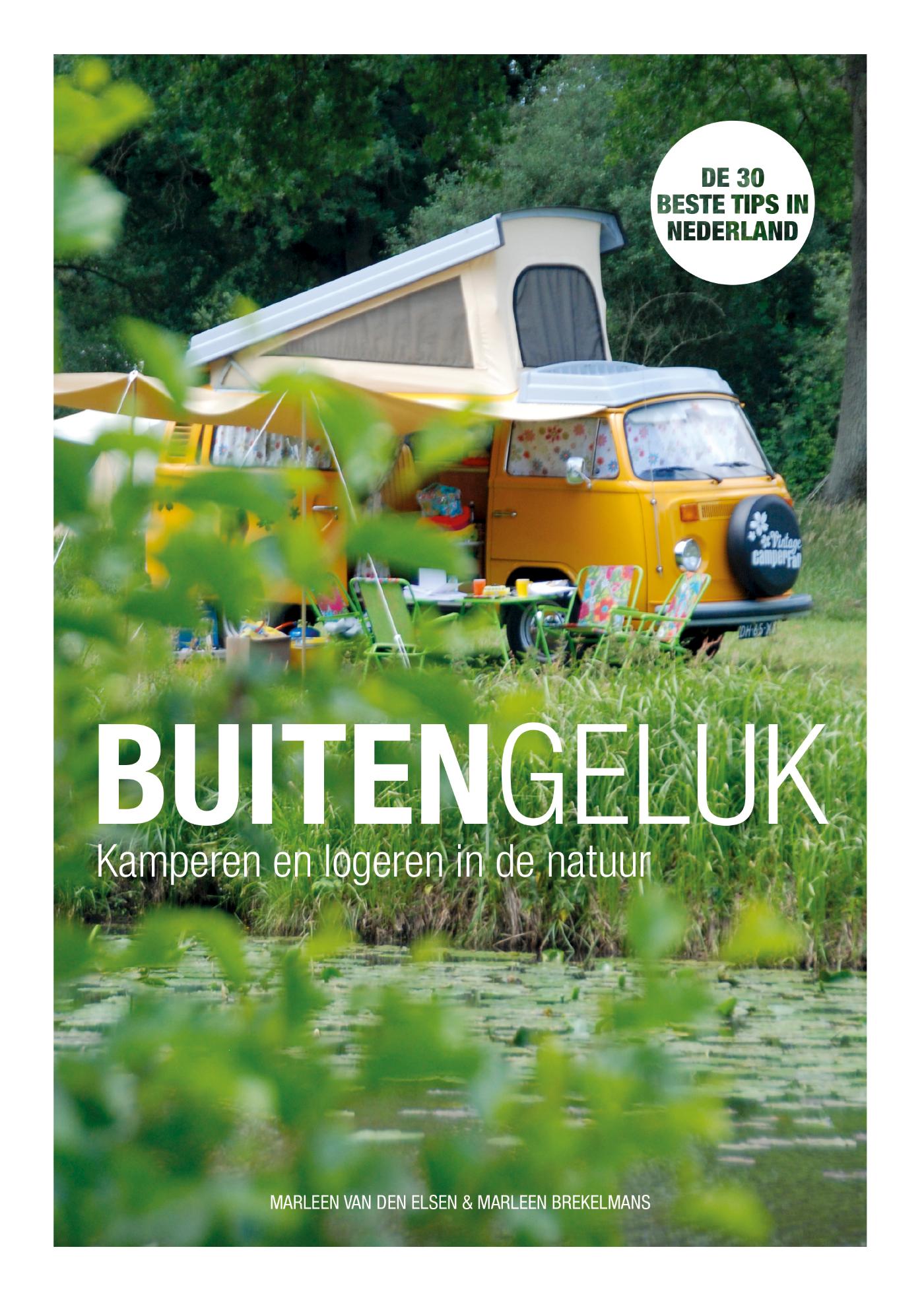 Buitengeluk : kamperen en logeren in de natuur : de 30 beste tips in Nederland