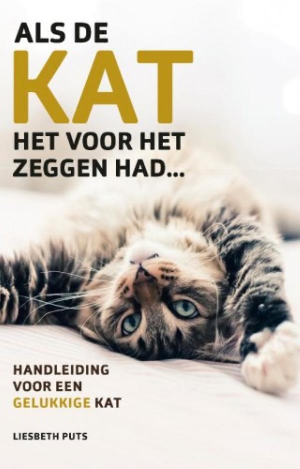Als de kat het voor het zeggen had... : handleiding voor een gelukkige kat