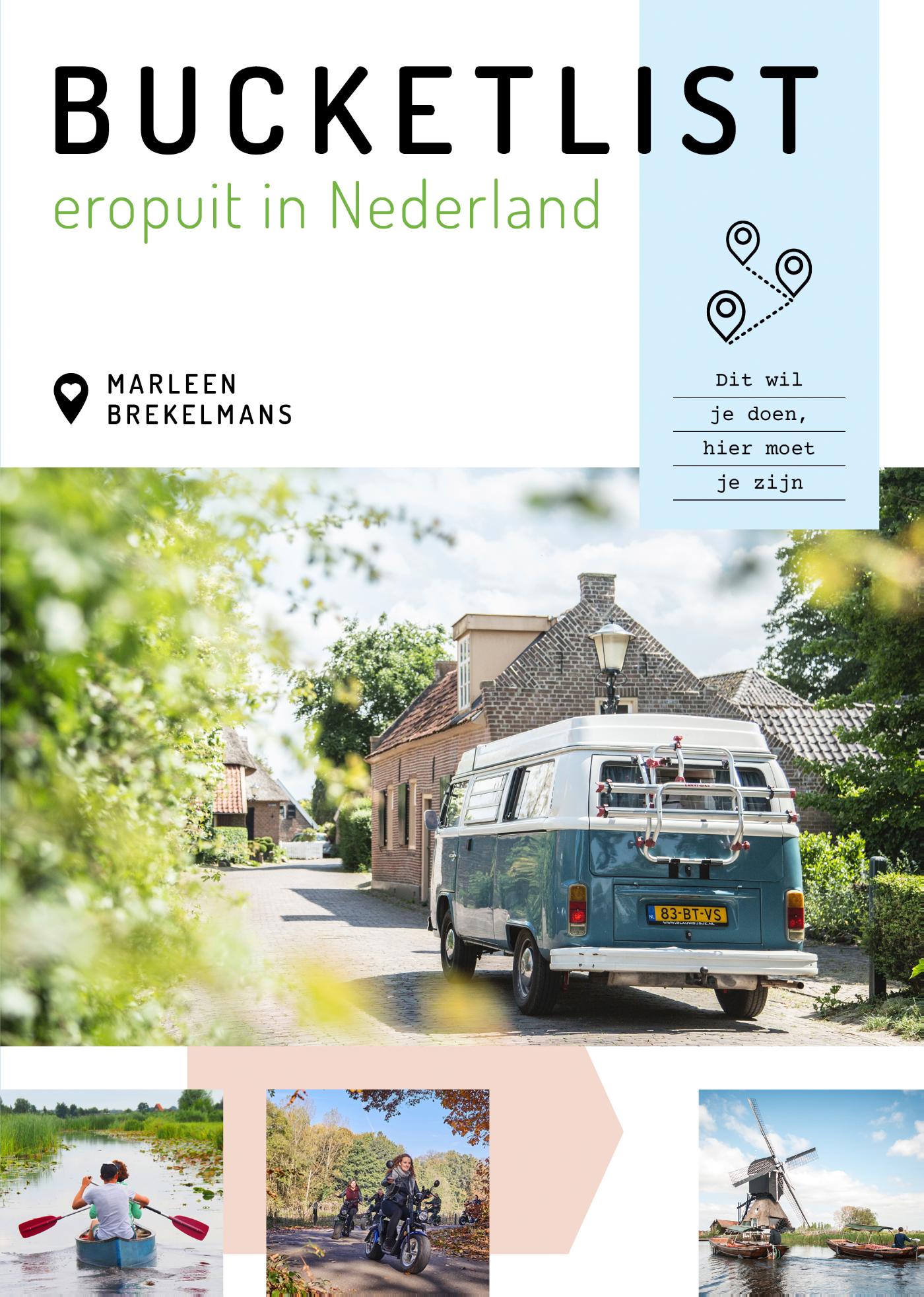 Bucketlist eropuit in Nederland : dit wil je doen, hier moet je zijn