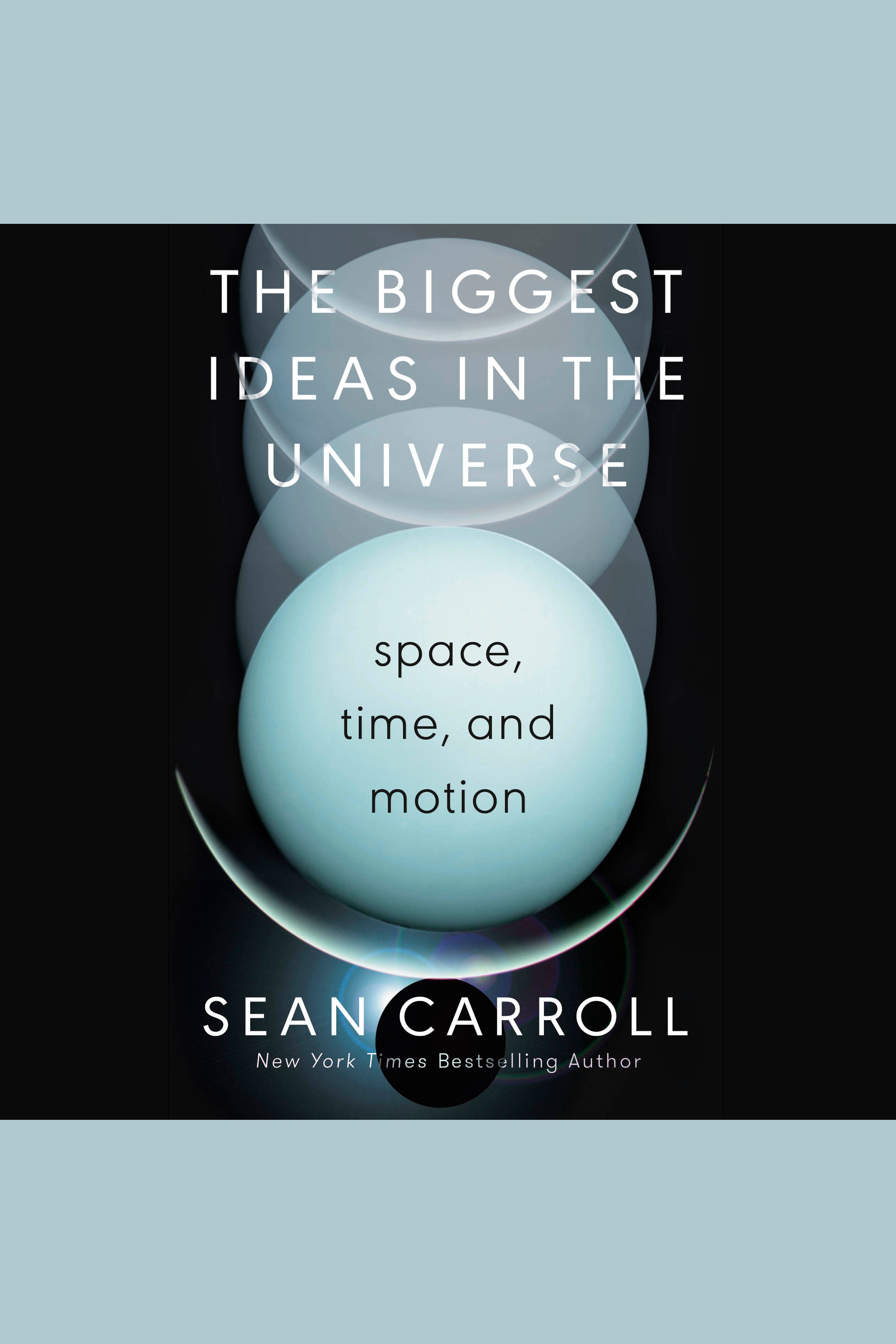 The Biggest Ideas in the Universe Space, Time, and Motion cover image