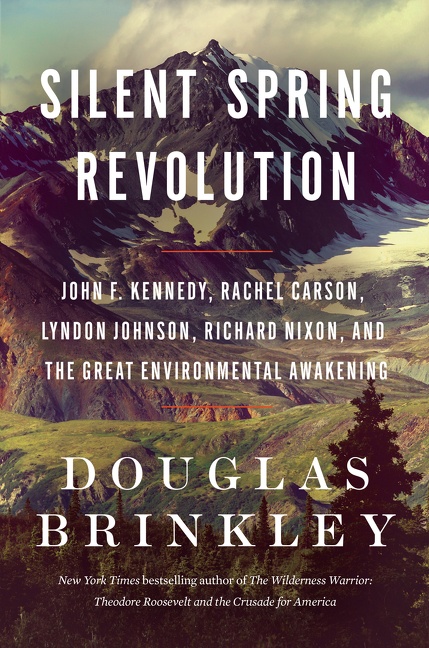 Umschlagbild für Silent Spring Revolution [electronic resource] : John F. Kennedy, Rachel Carson, Lyndon Johnson, Richard Nixon, and the Great Environmental Awakening