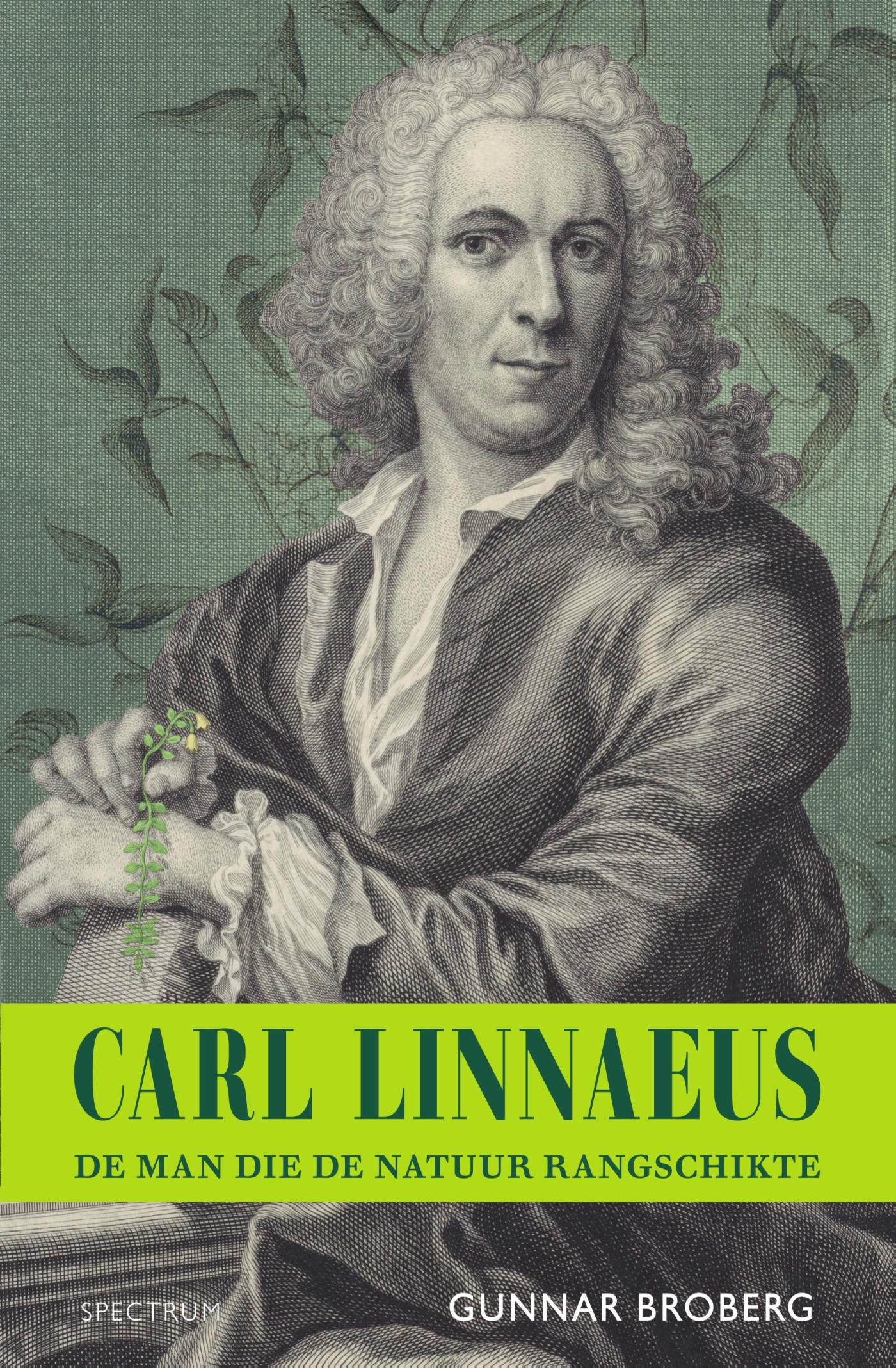Carl Linnaeus : de man die de natuur rangschikte
