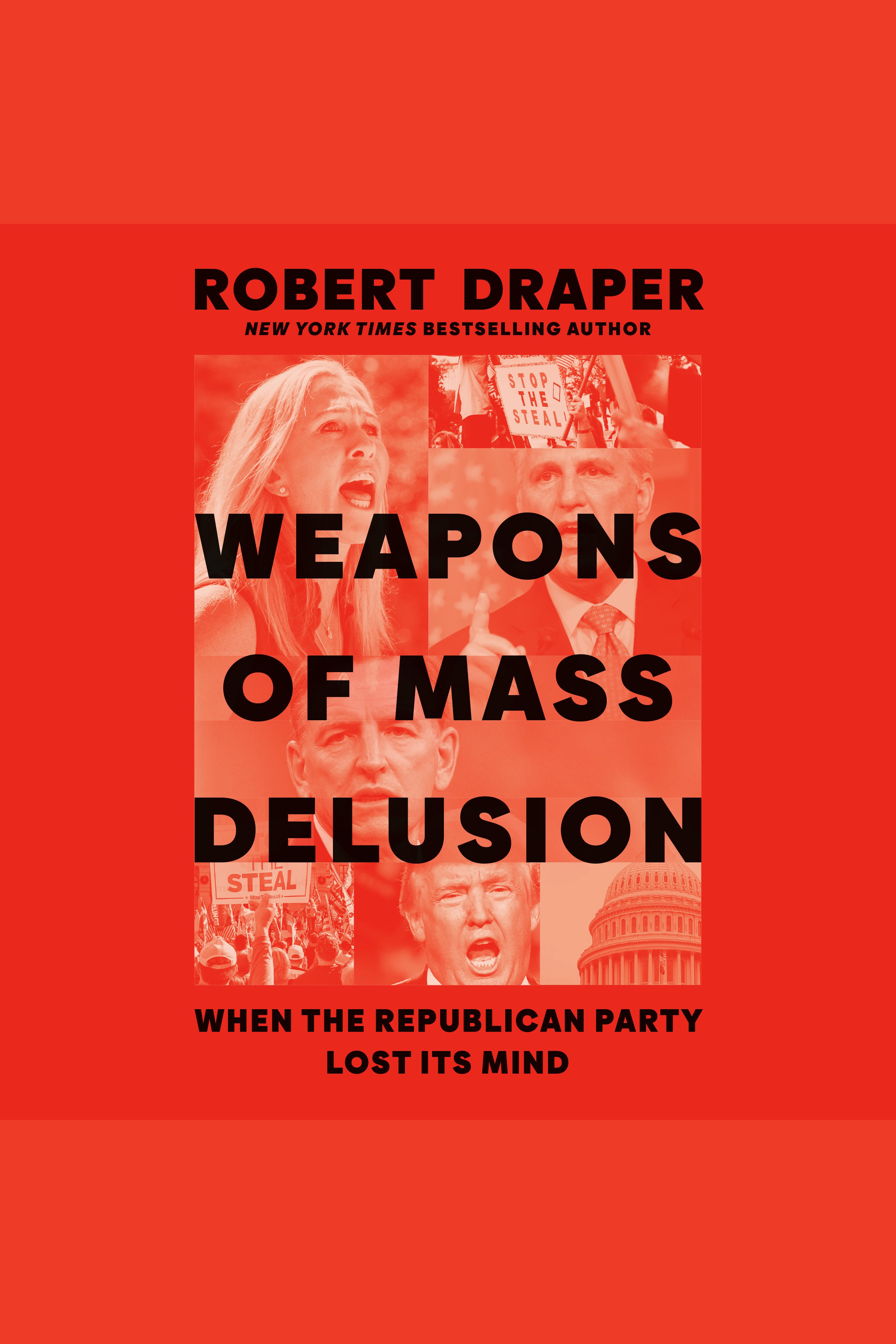 Weapons of Mass Delusion When the Republican Party Lost Its Mind cover image
