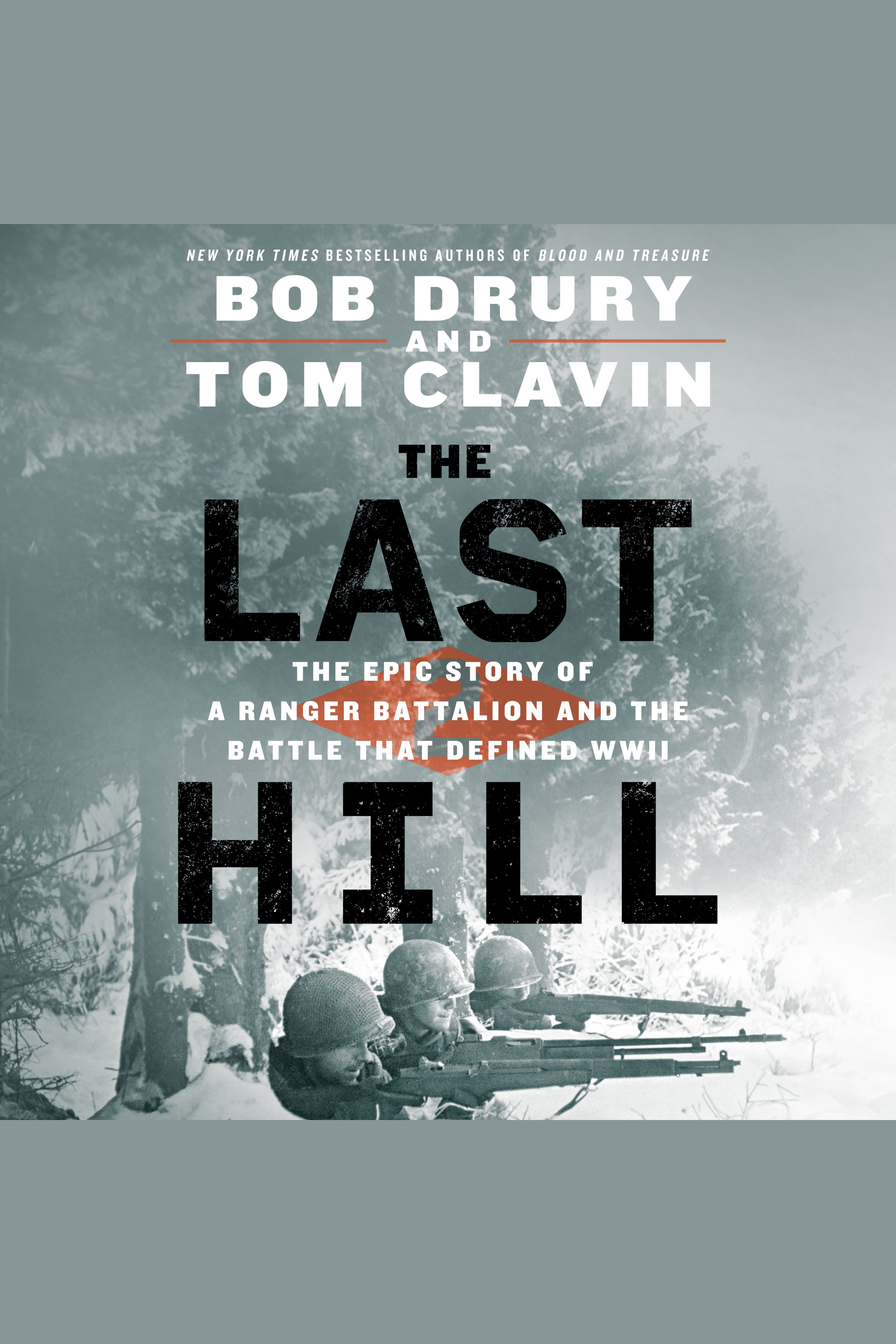 The Last Hill The Epic Story of a Ranger Battalion and the Battle That Defined WWII cover image