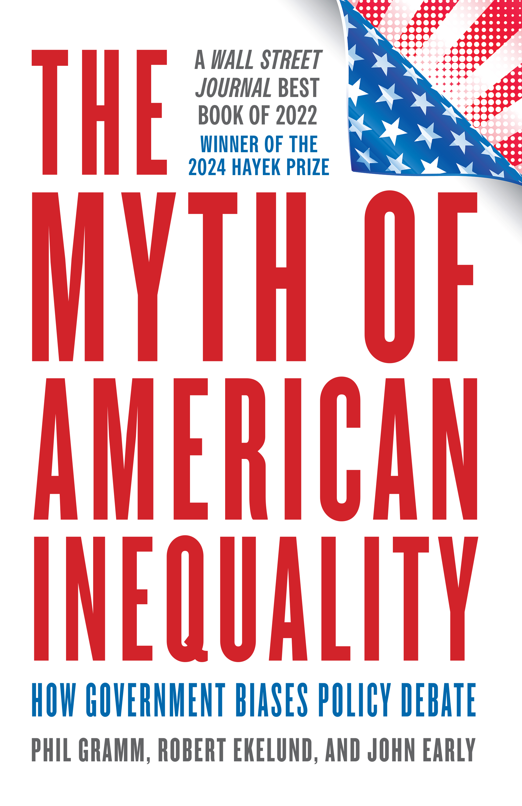 The Myth of American Inequality How Government Biases Policy Debate cover image