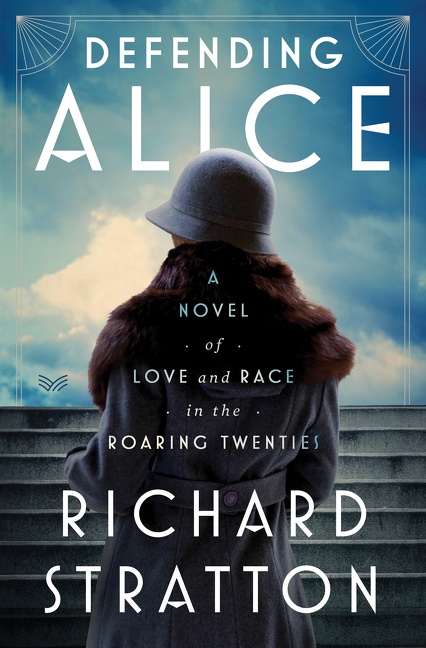 Cover image for Defending Alice [electronic resource] : A Novel of Love and Race in the Roaring Twenties