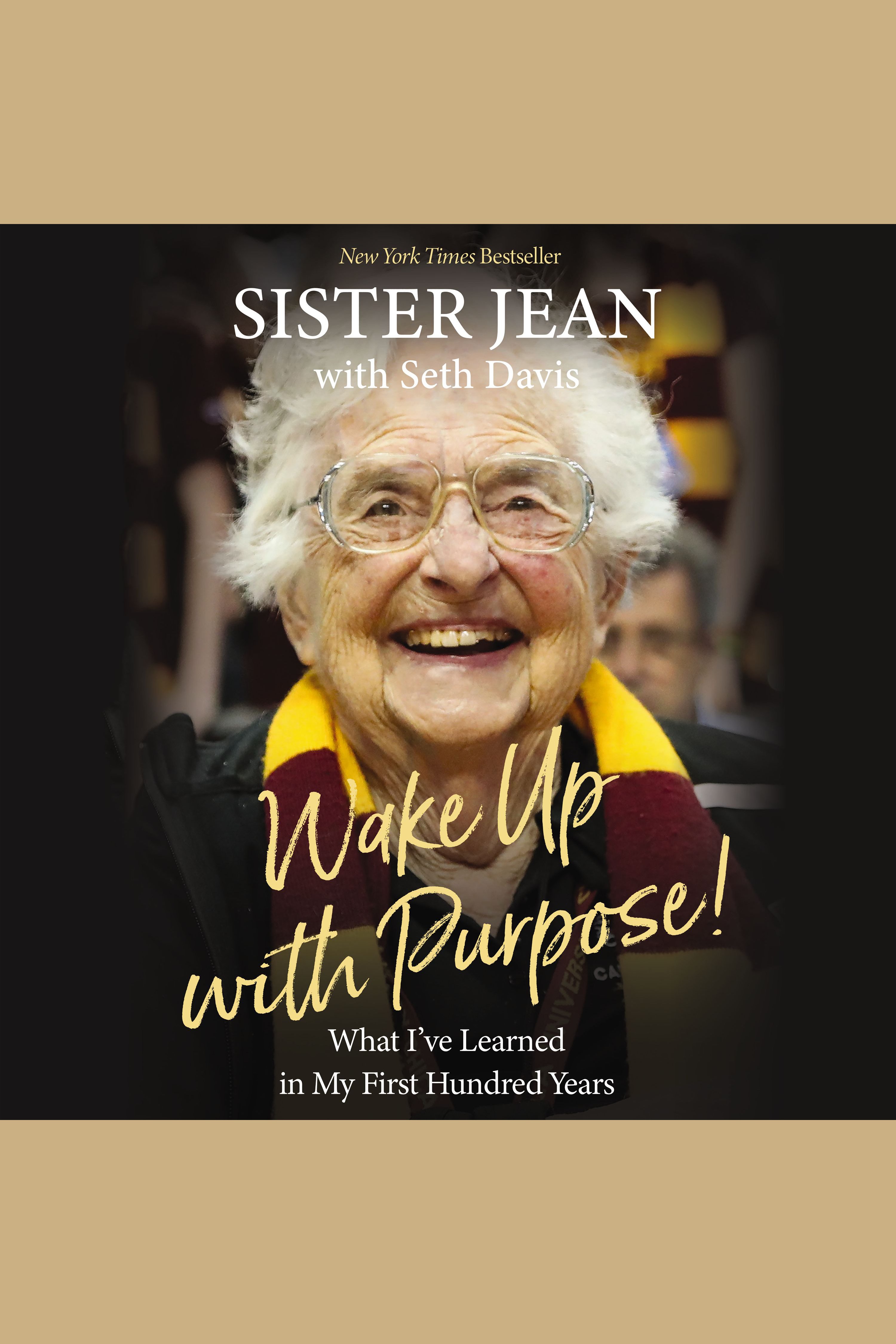 Wake Up With Purpose! What I’ve Learned in my First Hundred Years cover image