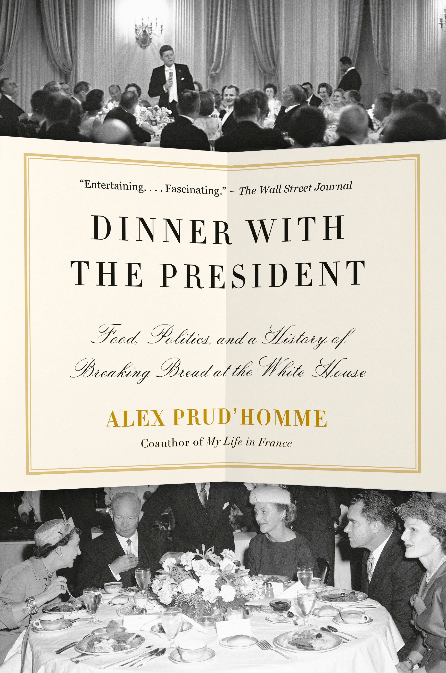 Cover image for Dinner with the President [electronic resource] : Food, Politics, and a History of Breaking Bread at the White House