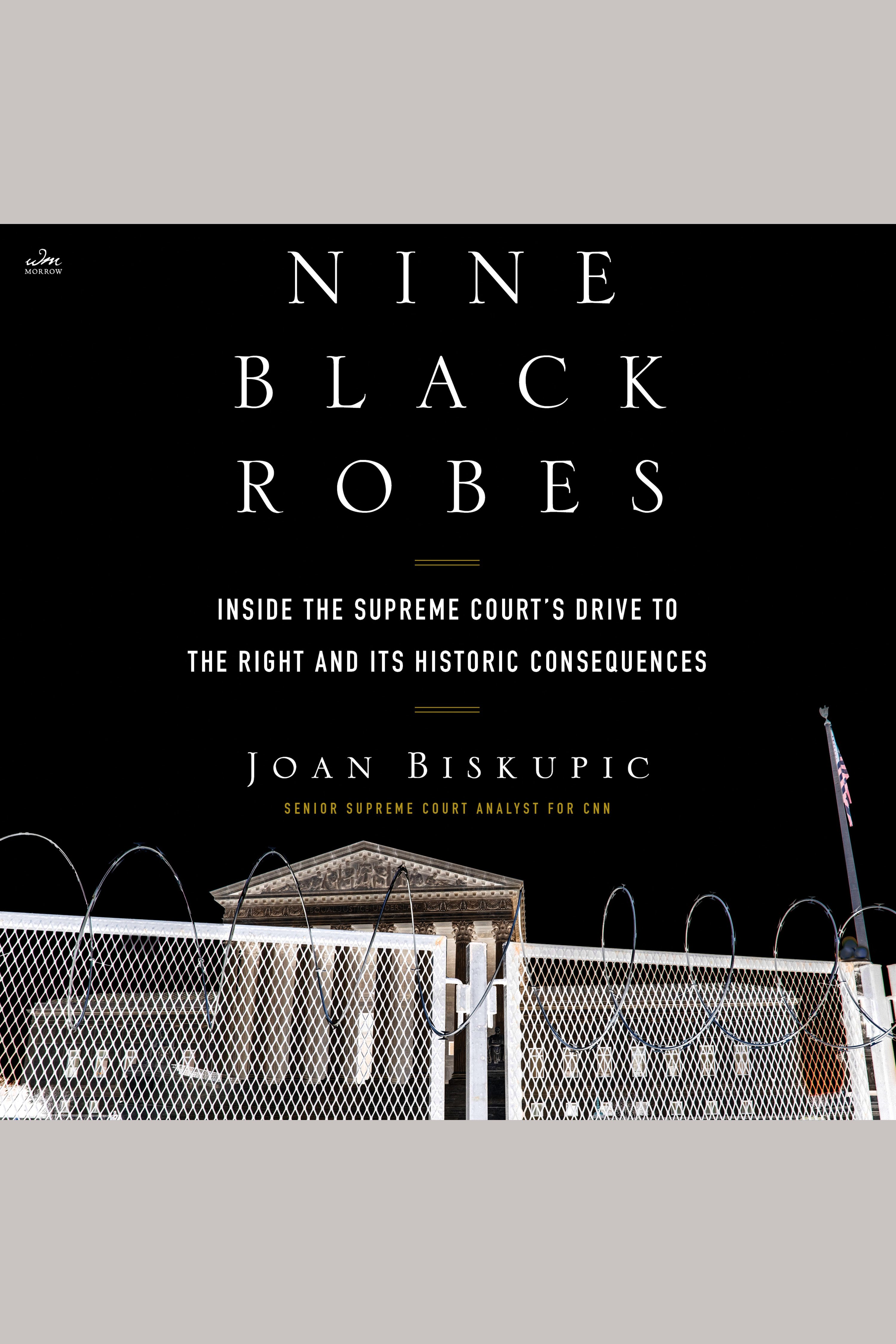 Imagen de portada para Nine Black Robes [electronic resource] : Inside the Supreme Court's Drive to the Right and Its Historic Consequences