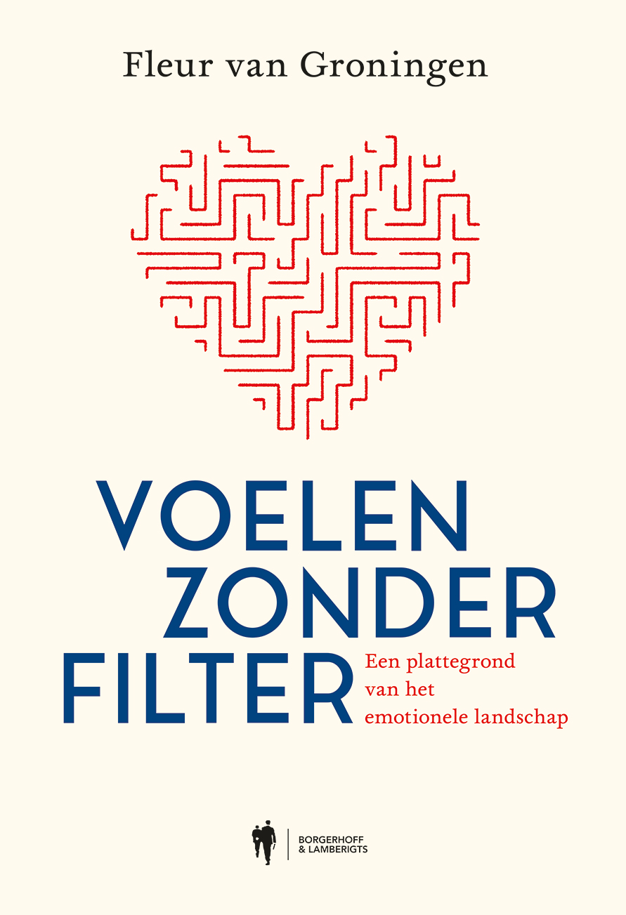Voelen zonder filter : een plattegrond van het emotionele landschap