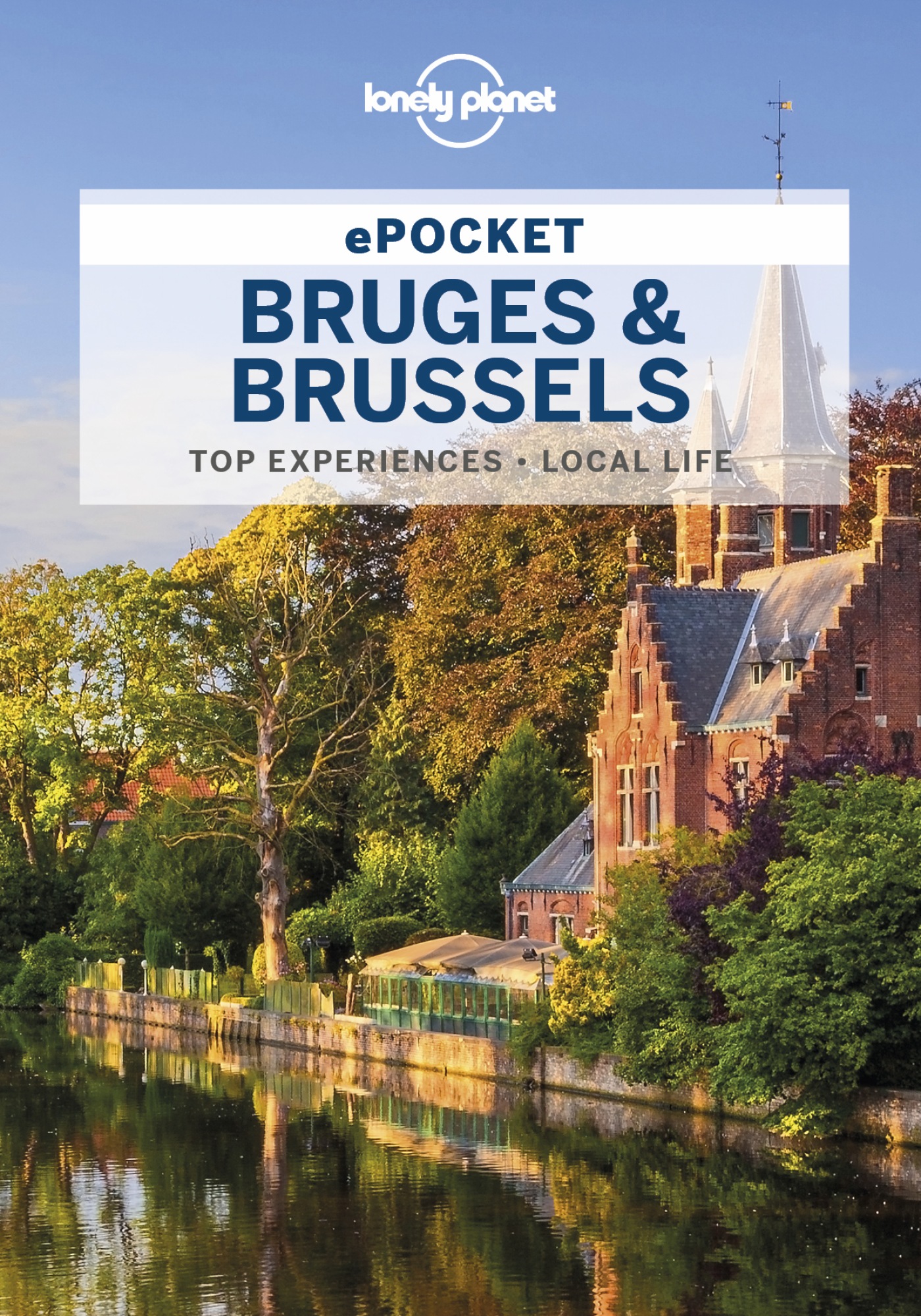 Bruges & Brussels : top experiences, local life