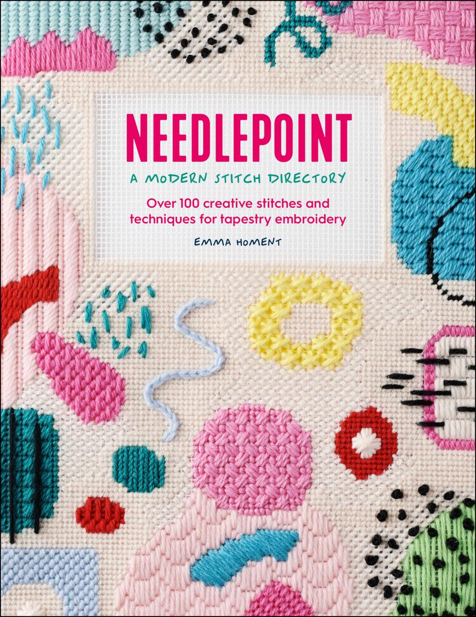 Needlepoint: A Modern Stitch Directory Over 100 creative stitches and techniques for tapestry embroidery cover image
