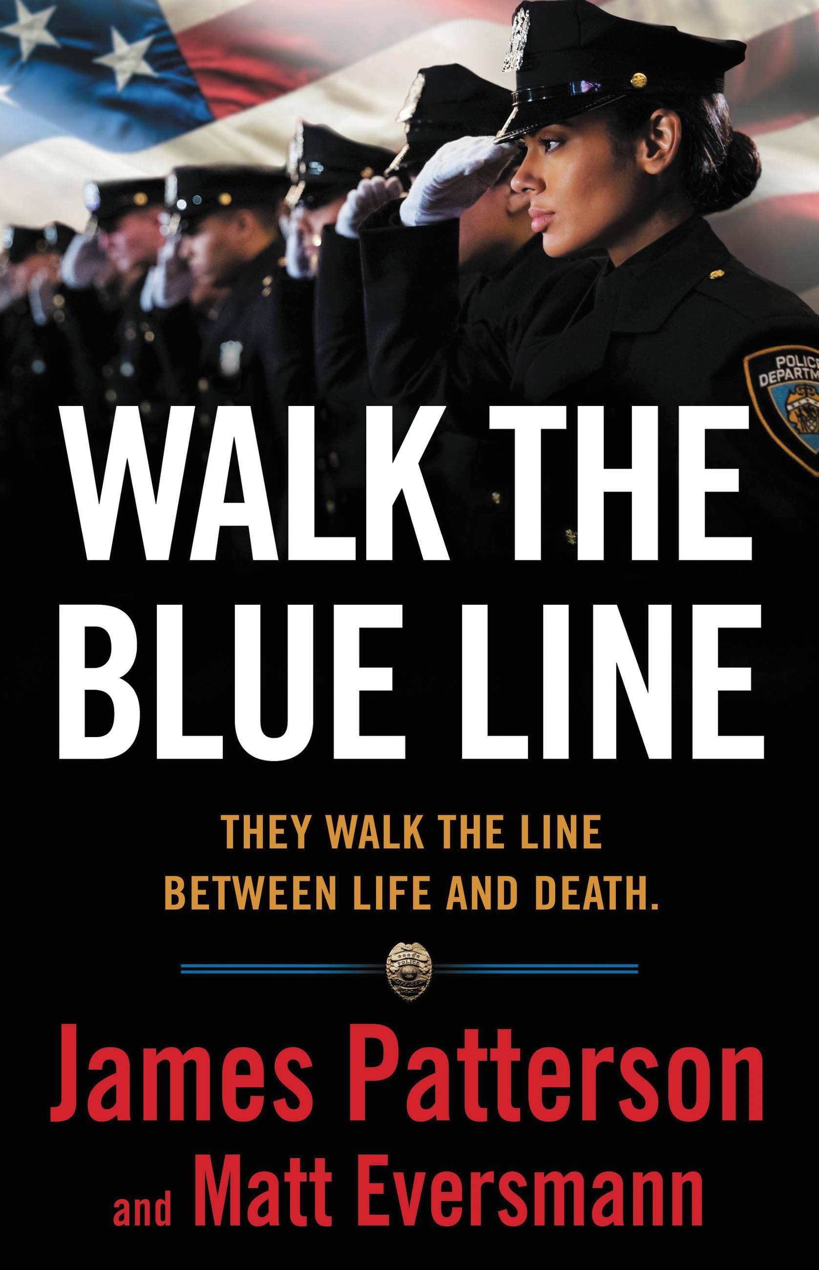 Cover image for Walk the Blue Line [electronic resource] : No right, no left—just cops telling their true stories to James Patterson.