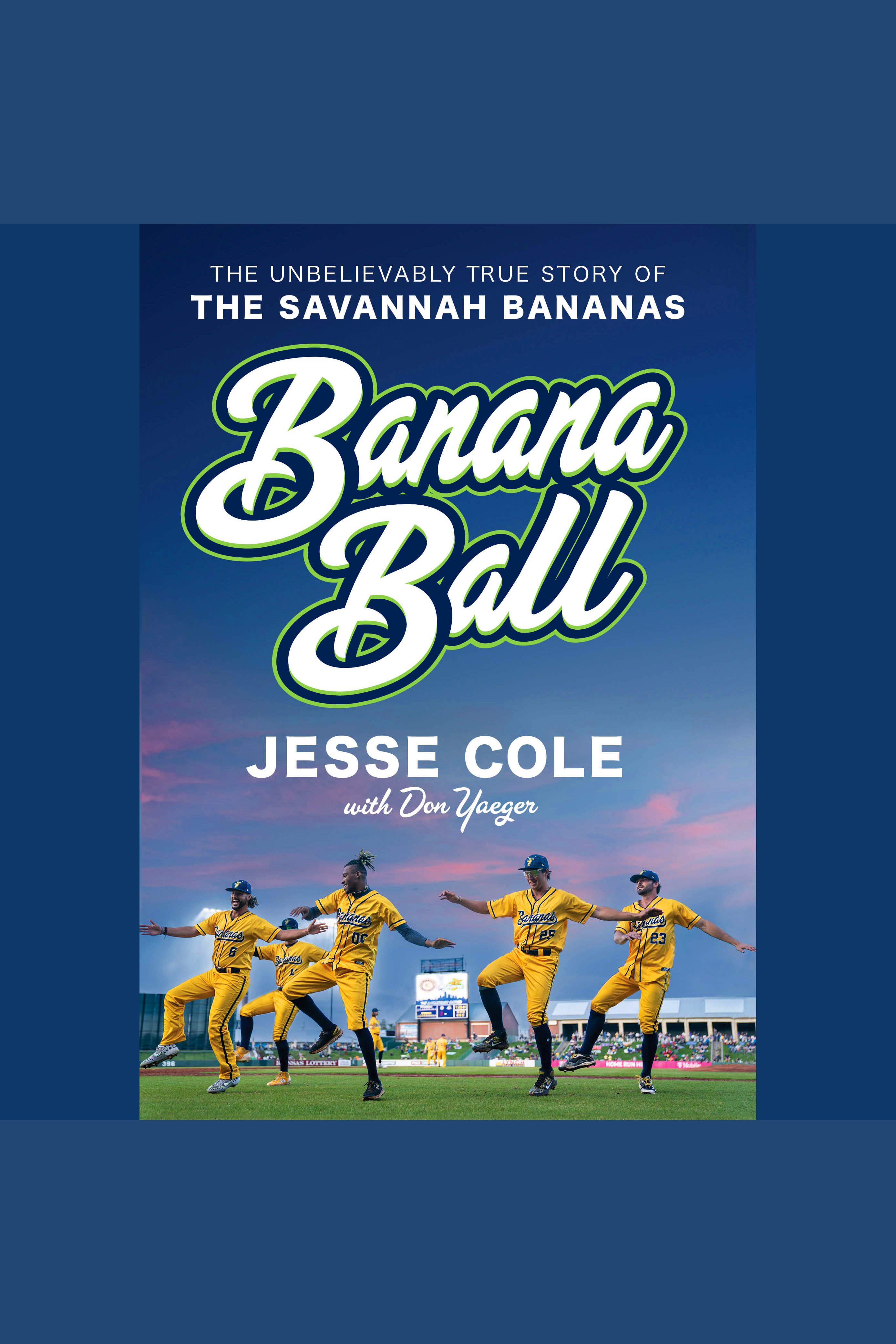 Banana Ball The Unbelievably True Story of the Savannah Bananas cover image