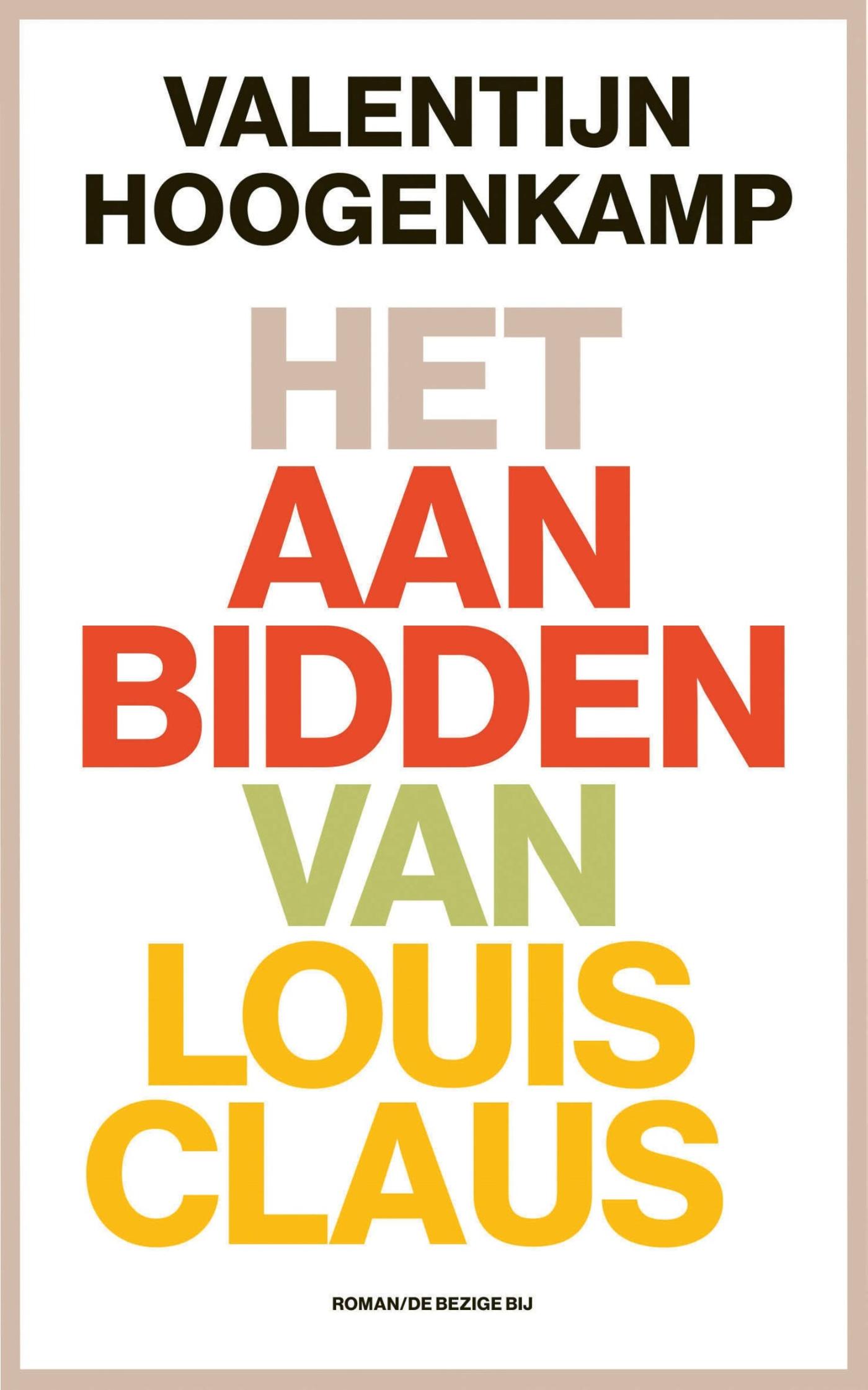 Het aanbidden van Louis Claus : roman