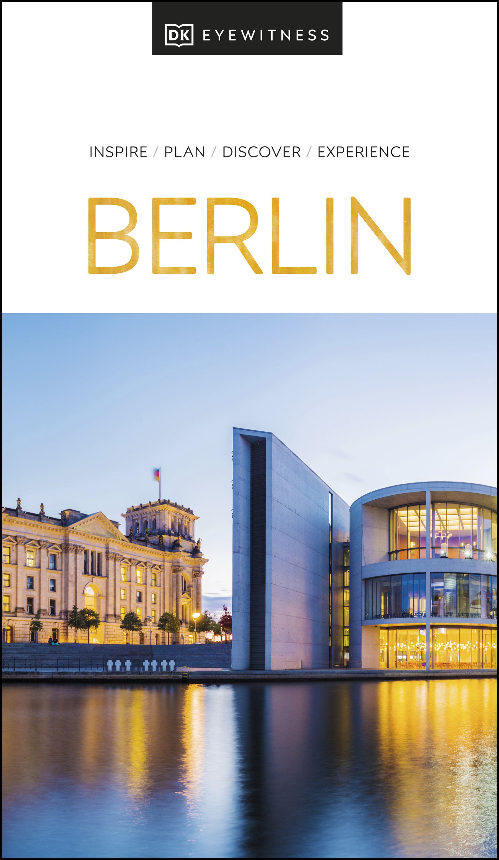Berlin : inspire, plan, discover, experience