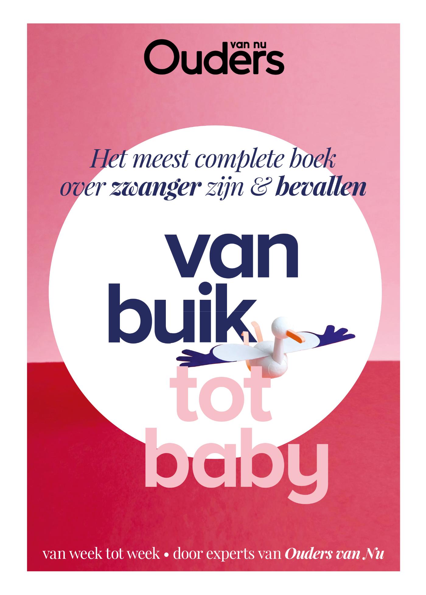 Van buik tot baby : het meest complete boek over zwanger zijn & bevallen