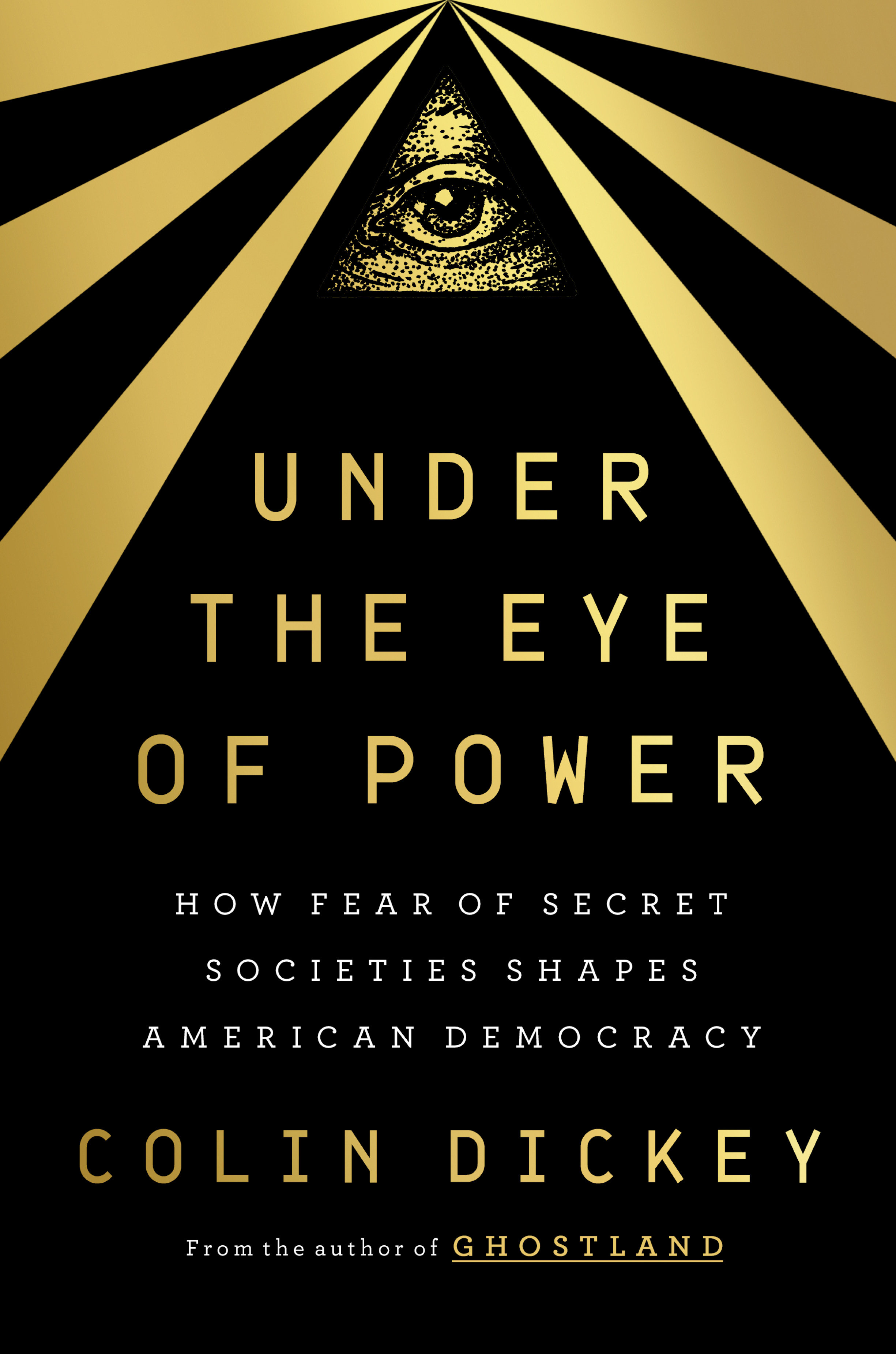 Under the Eye of Power How Fear of Secret Societies Shapes American Democracy cover image