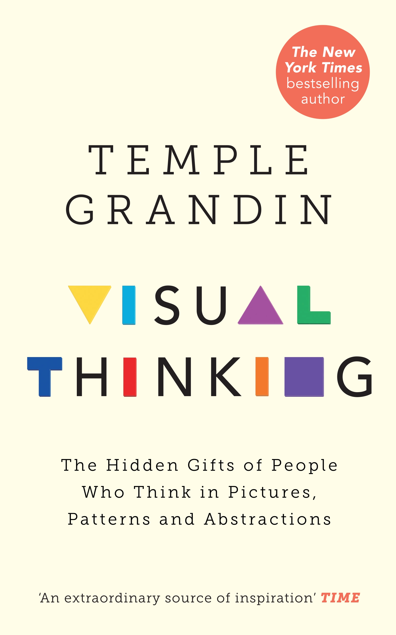 Visual thinking : the hidden gifts of people who think in pictures, patterns and abstractions