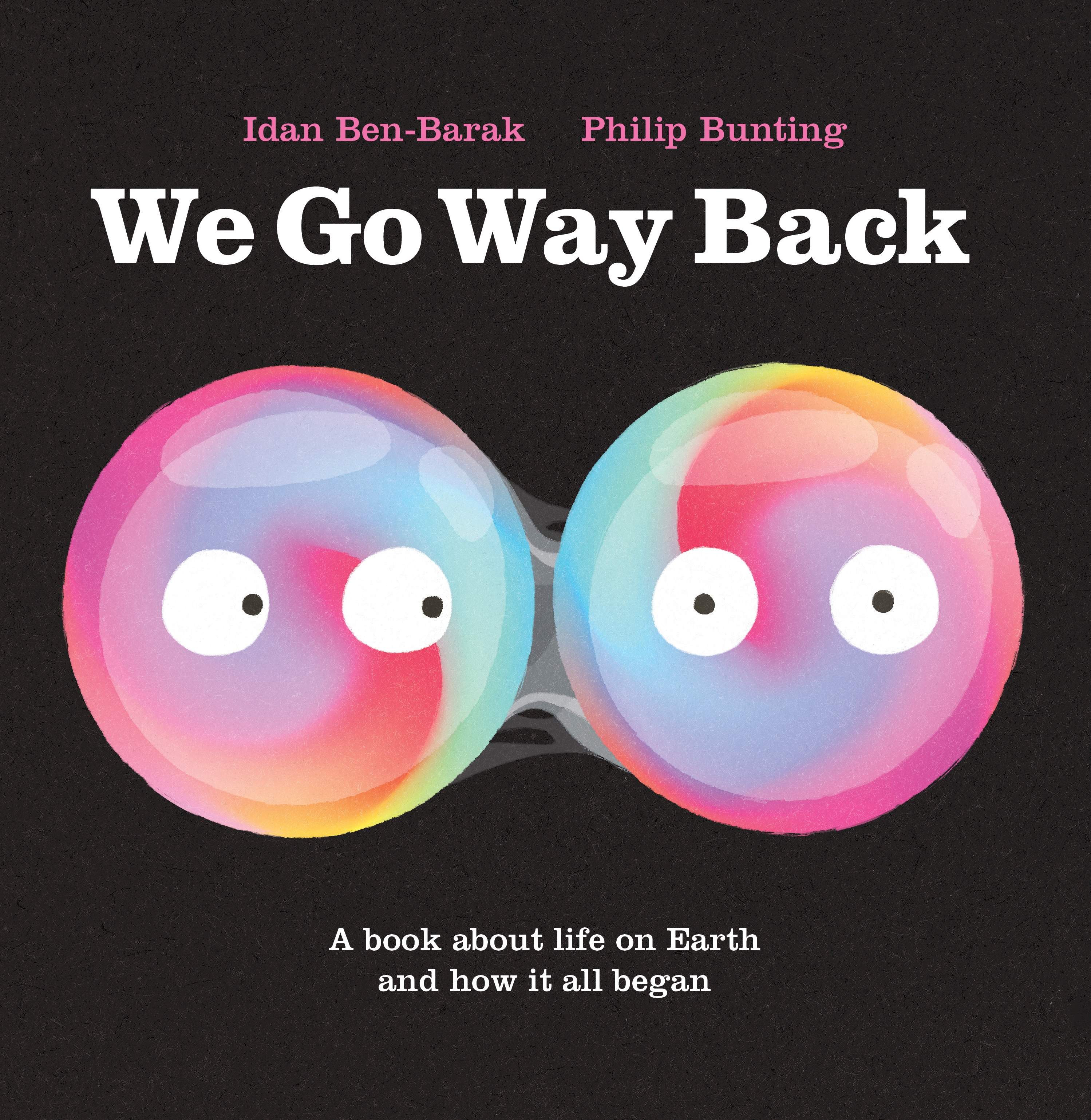 We Go Way Back A Book About Life on Earth and How it All Began cover image