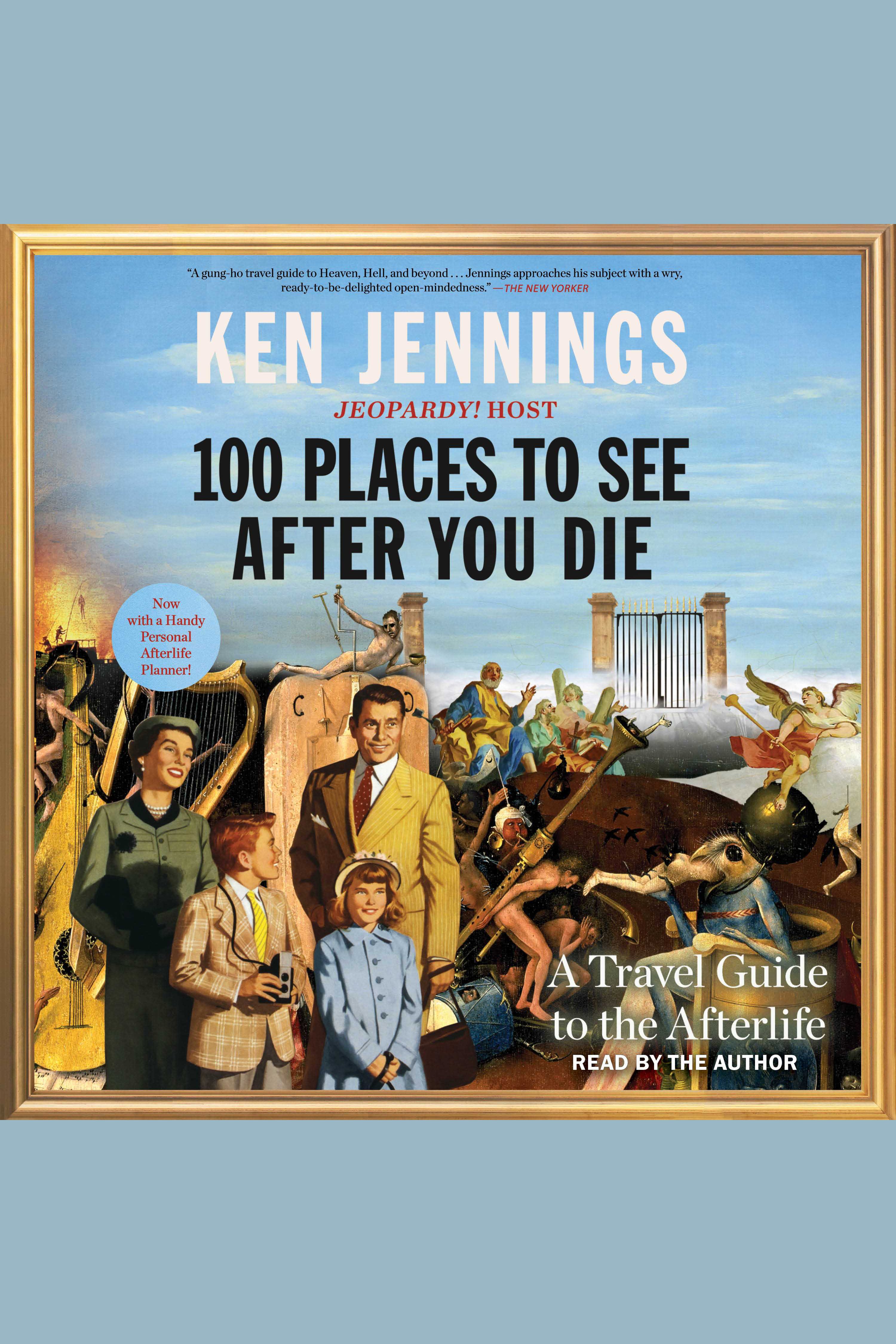 100 Places to See After You Die A Travel Guide to the Afterlife cover image