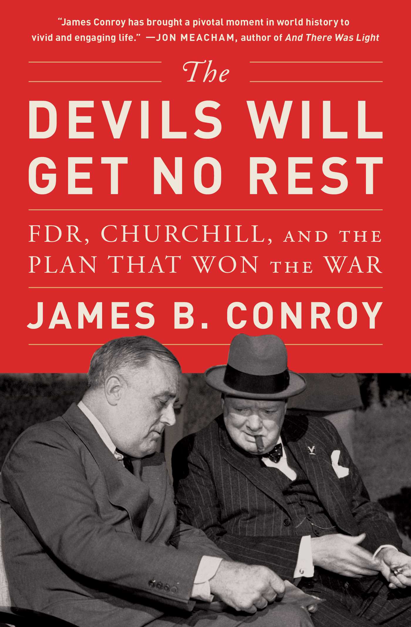 The Devils Will Get No Rest FDR, Churchill, and the Plan That Won the War cover image