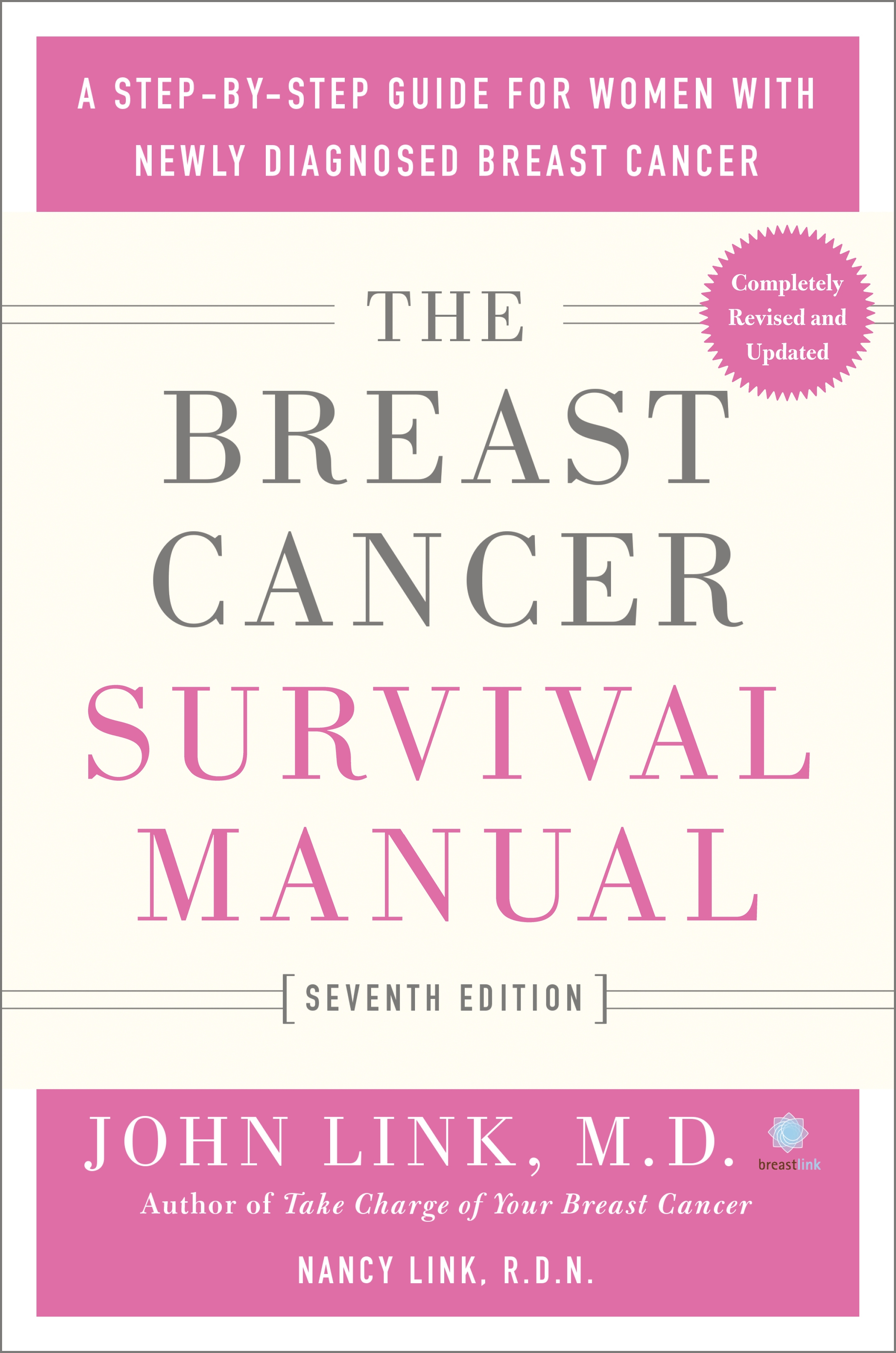The Breast Cancer Survival Manual, Seventh Edition A Step-by-Step Guide for Women with Newly Diagnosed Breast Cancer cover image