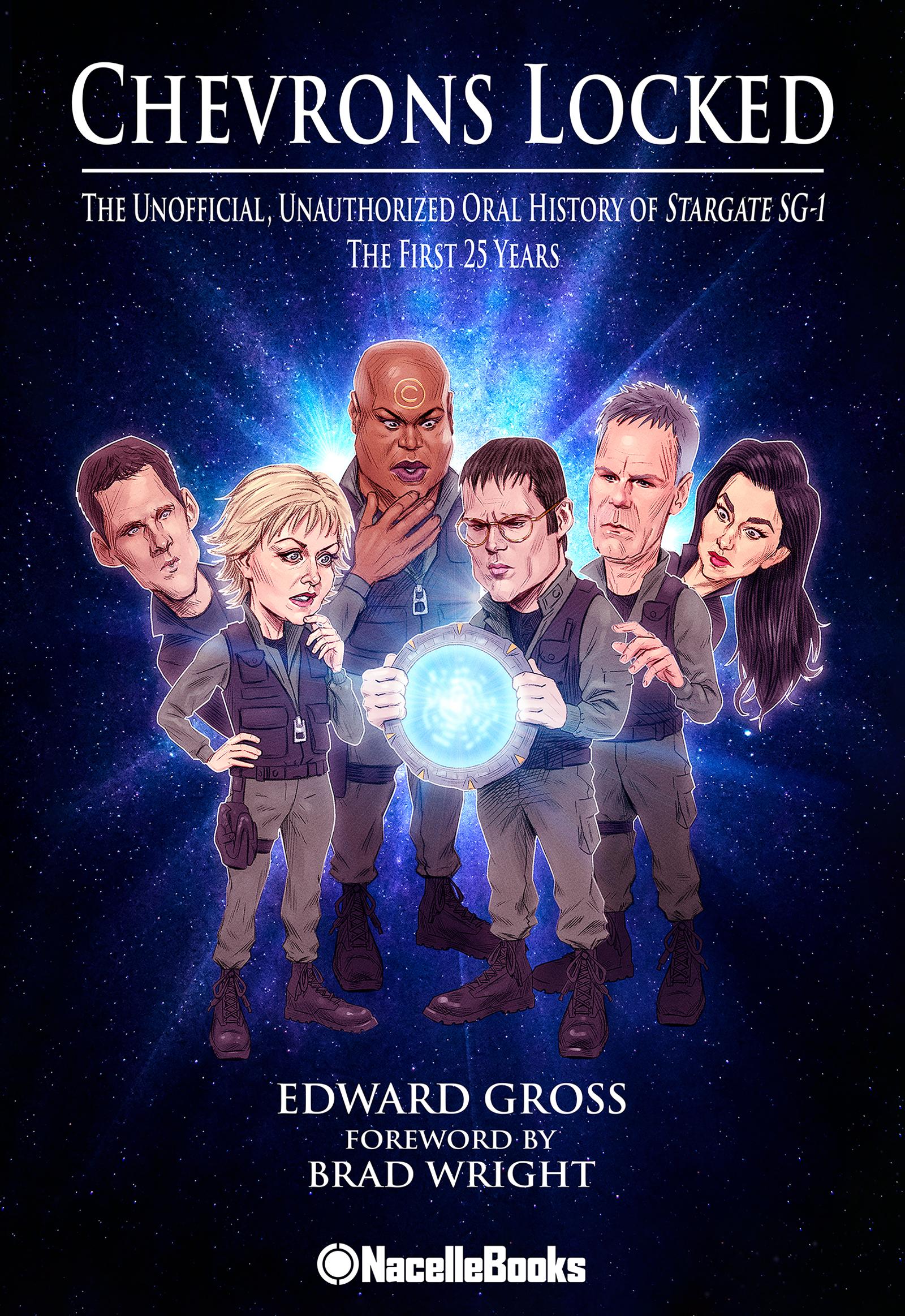 Image de couverture de Chevrons Locked: The Unofficial Unauthorized Oral History of Stargate SG-1 [electronic resource] :