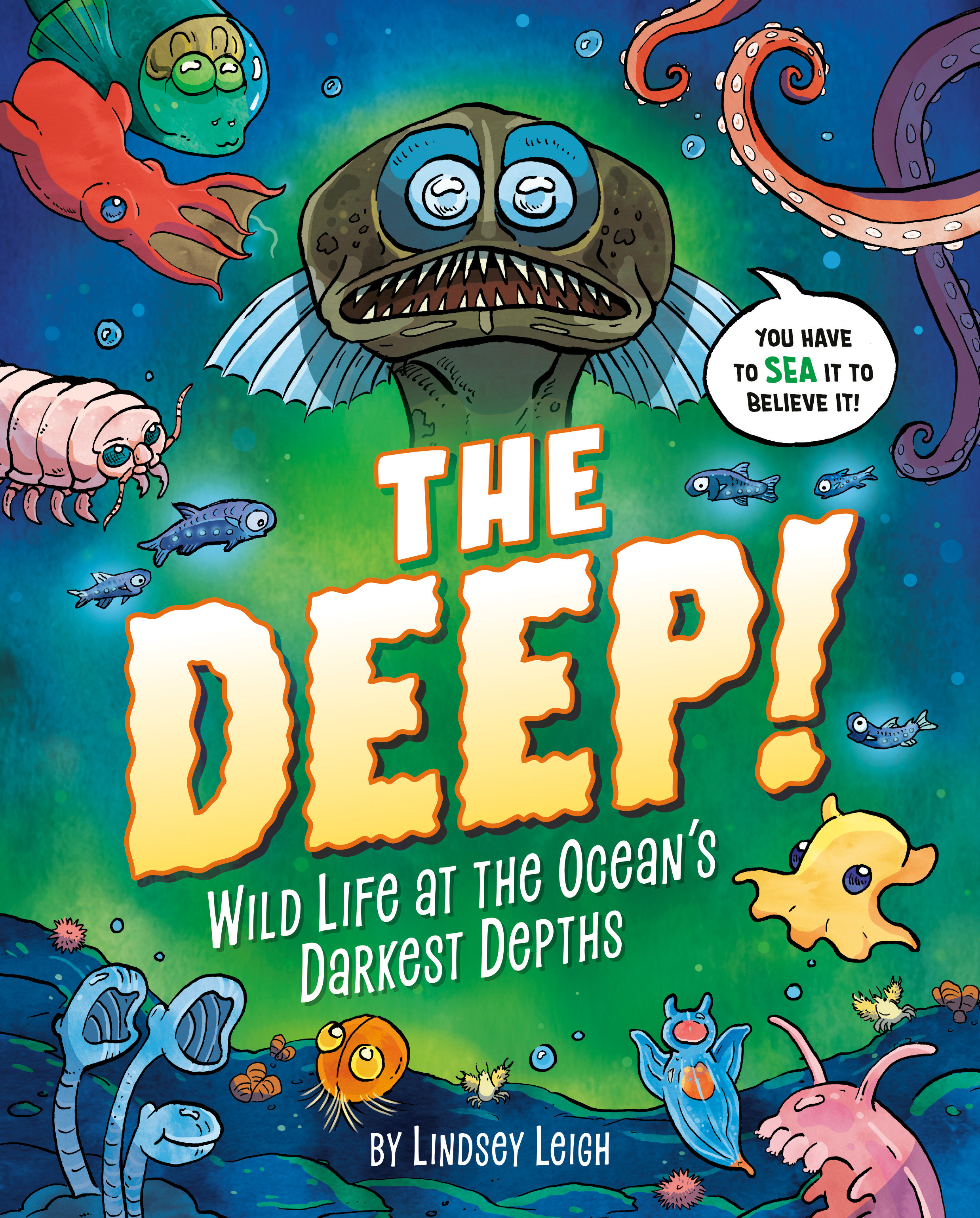 The Deep! Wild Life at the Ocean's Darkest Depths cover image