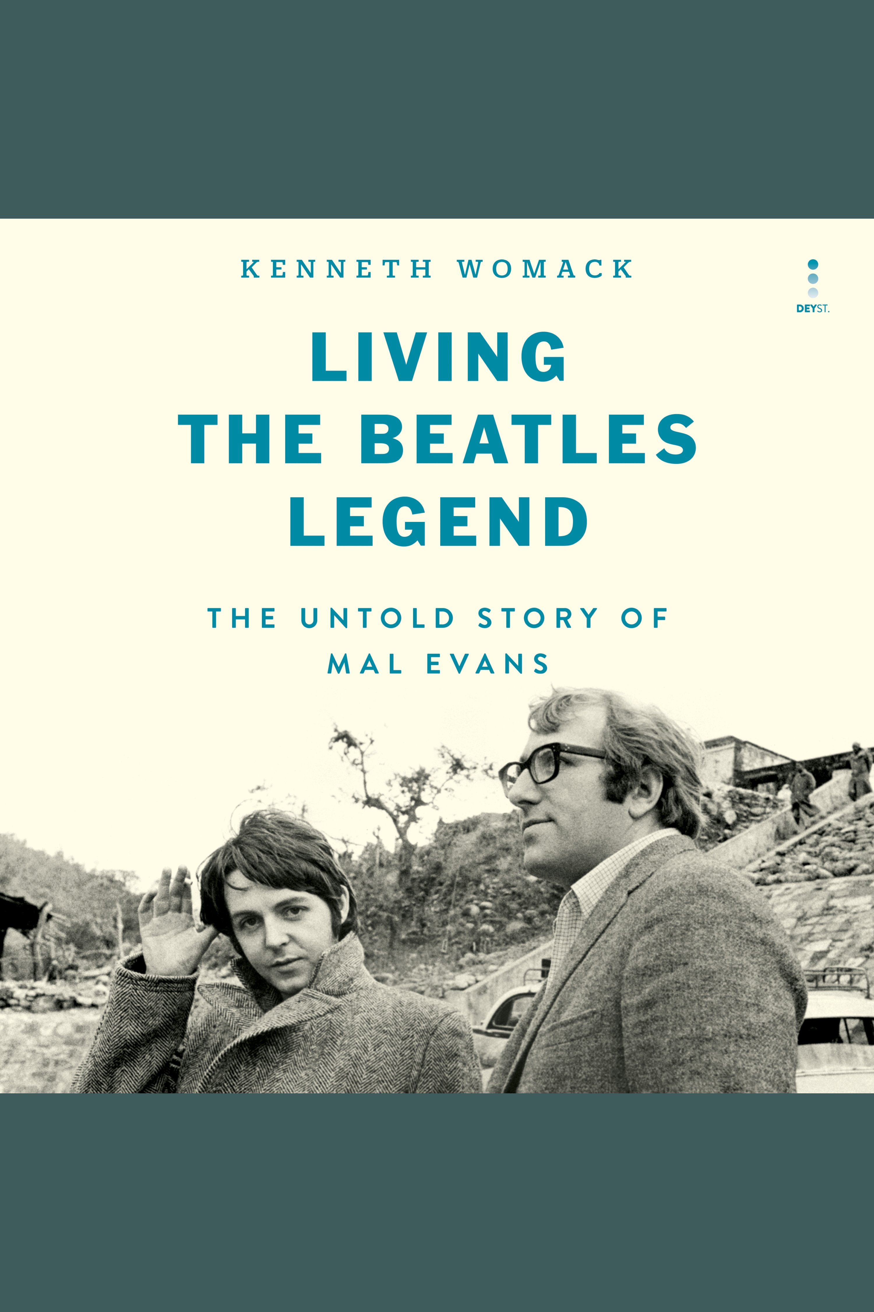 Living the Beatles Legend The Untold Story of Mal Evans cover image