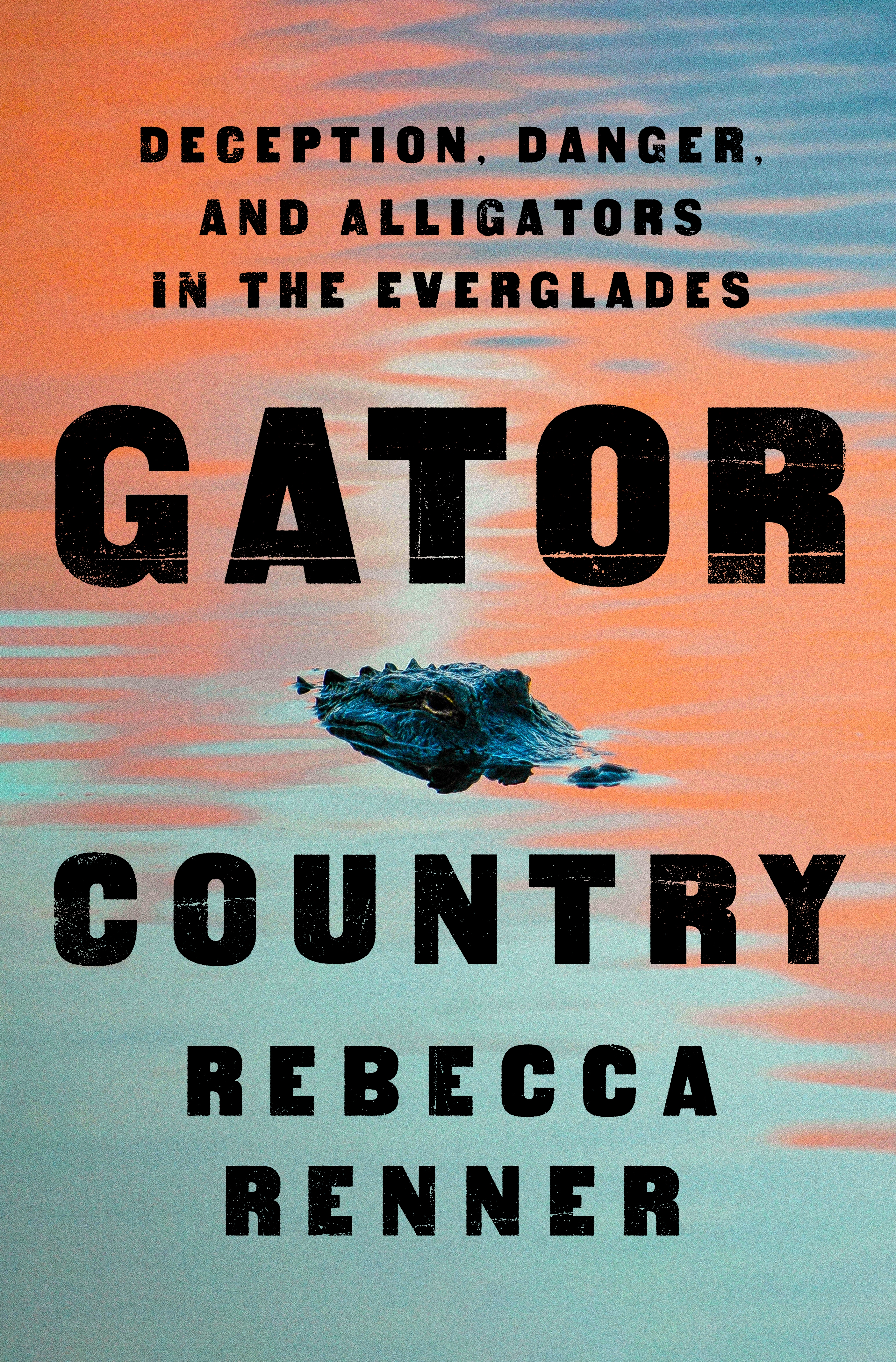 Umschlagbild für Gator Country [electronic resource] : Deception, Danger, and Alligators in the Everglades