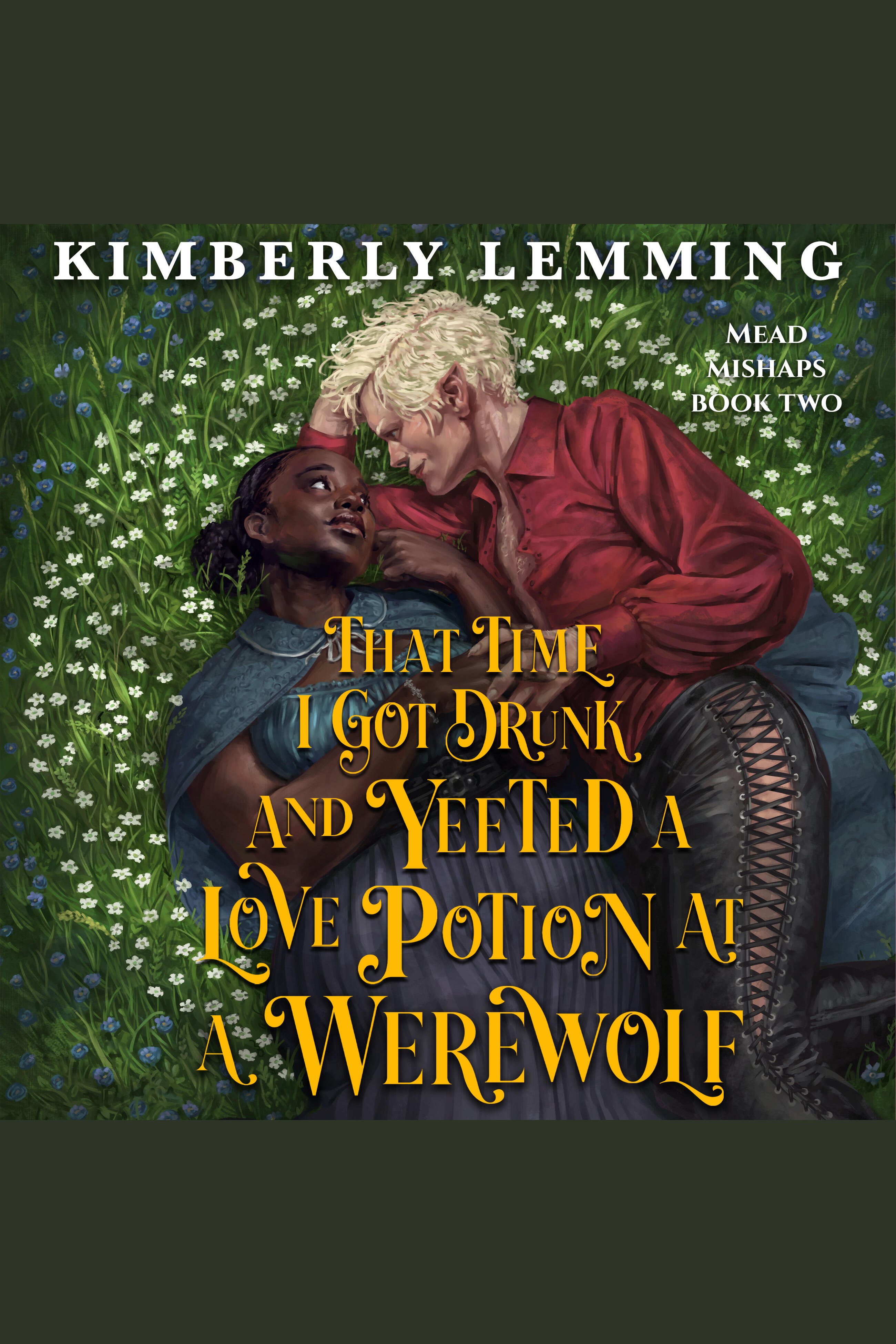 That Time I Got Drunk and Yeeted a Love Potion at a Werewolf cover image