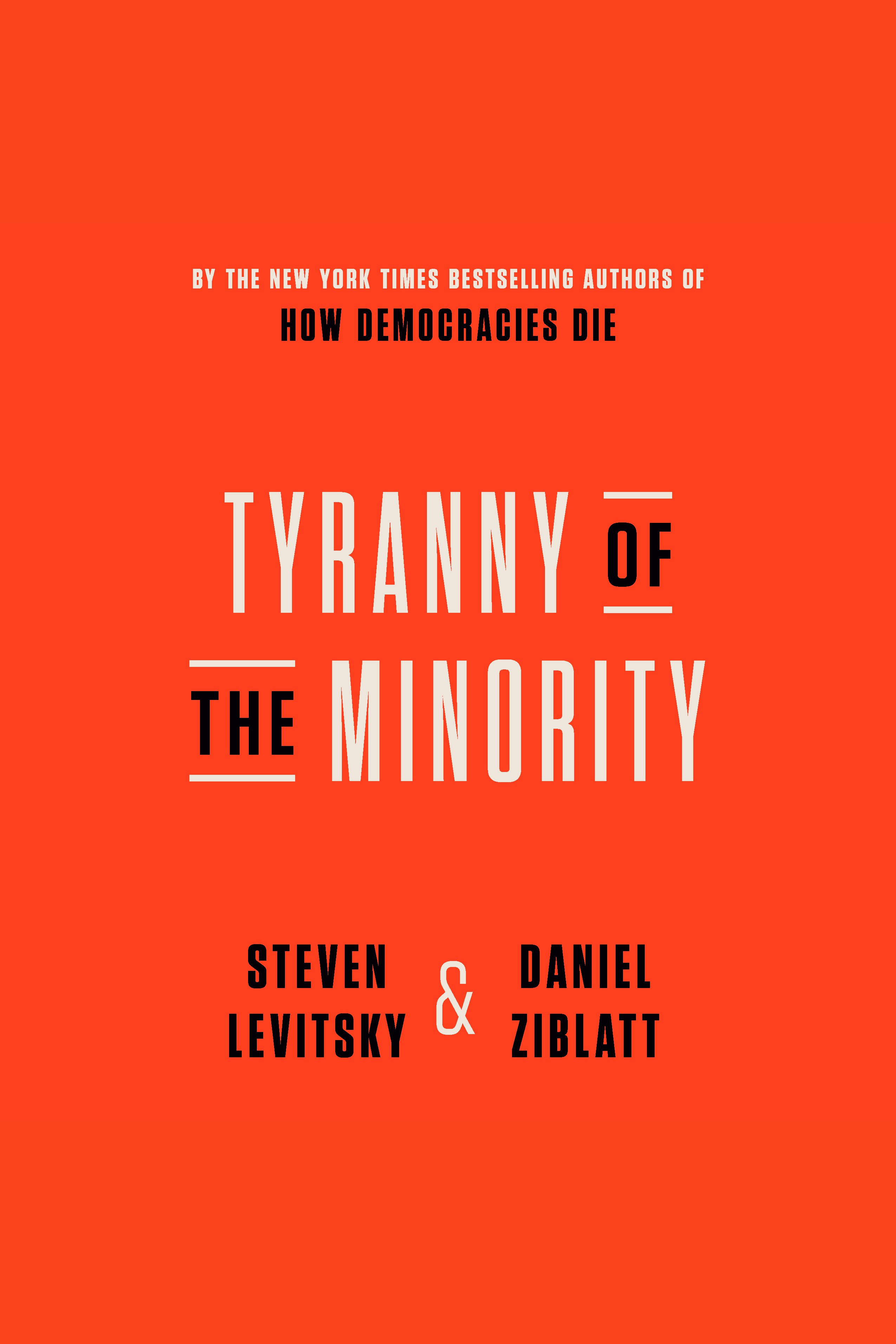 Tyranny of the Minority Why American Democracy Reached the Breaking Point cover image