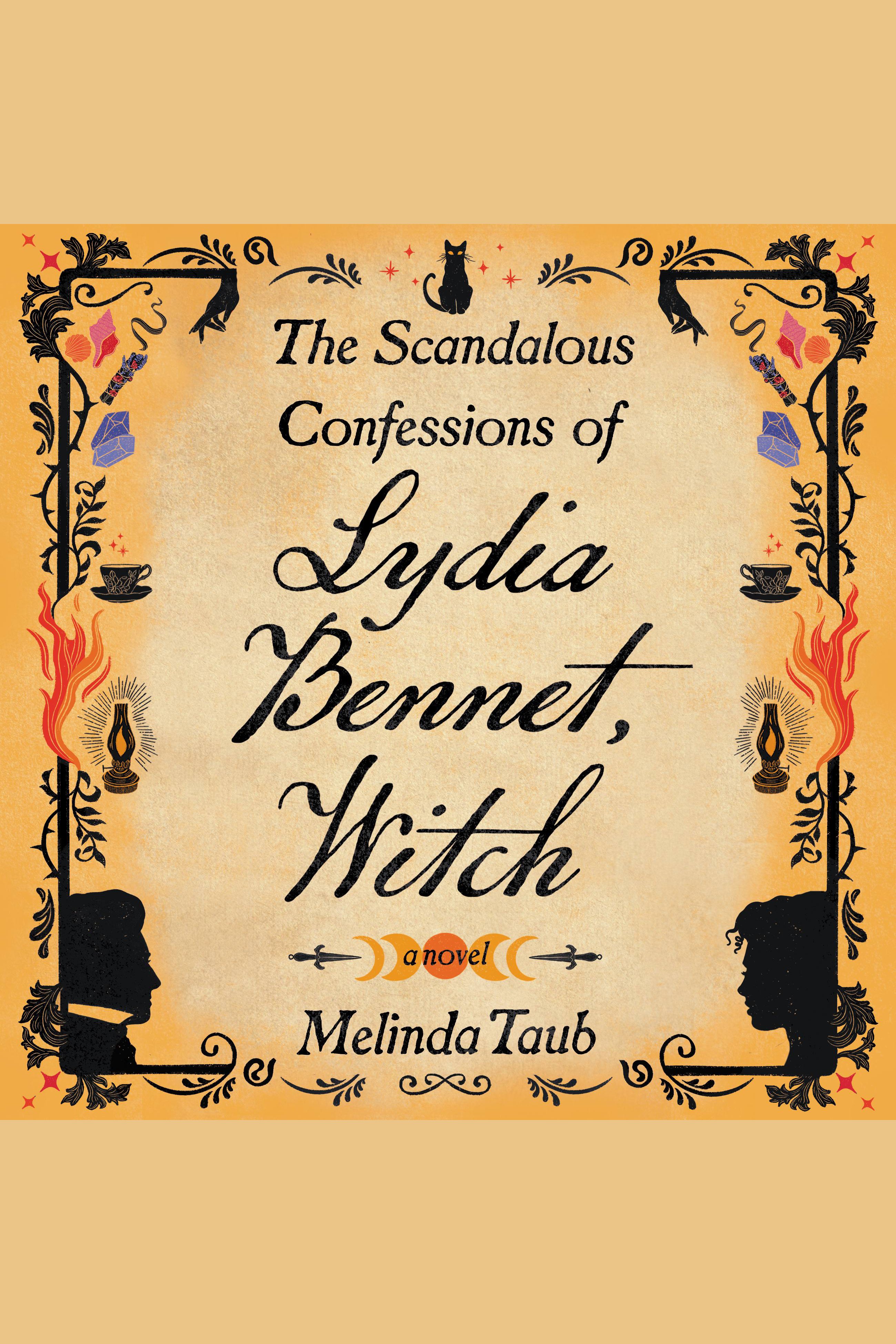 Cover image for The Scandalous Confessions of Lydia Bennet, Witch [electronic resource] :
