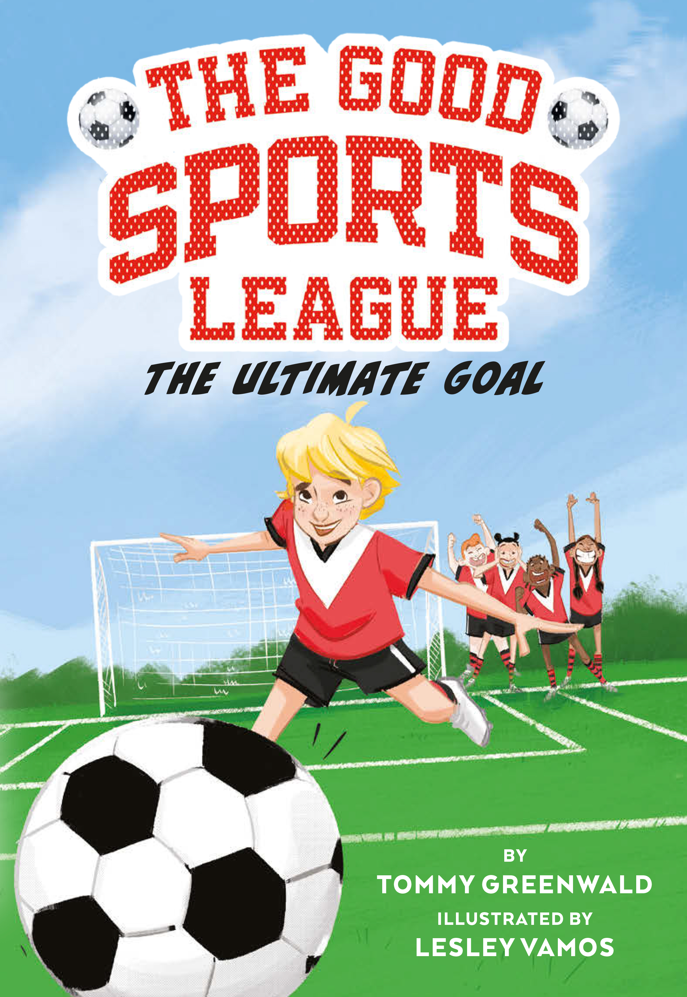 Cover image for The Ultimate Goal (Good Sports League #1) [electronic resource] :