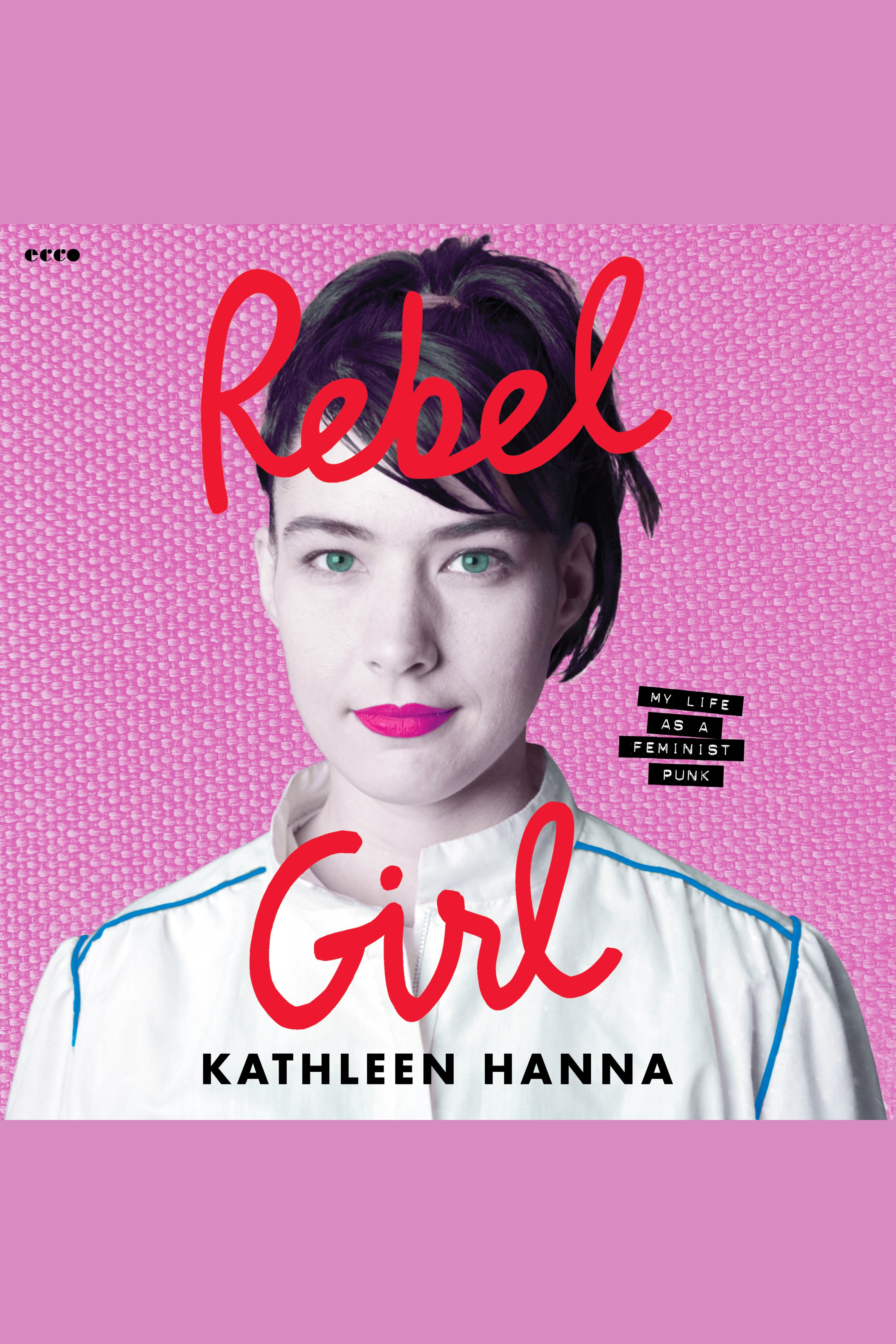 Rebel Girl My Life as a Feminist Punk cover image