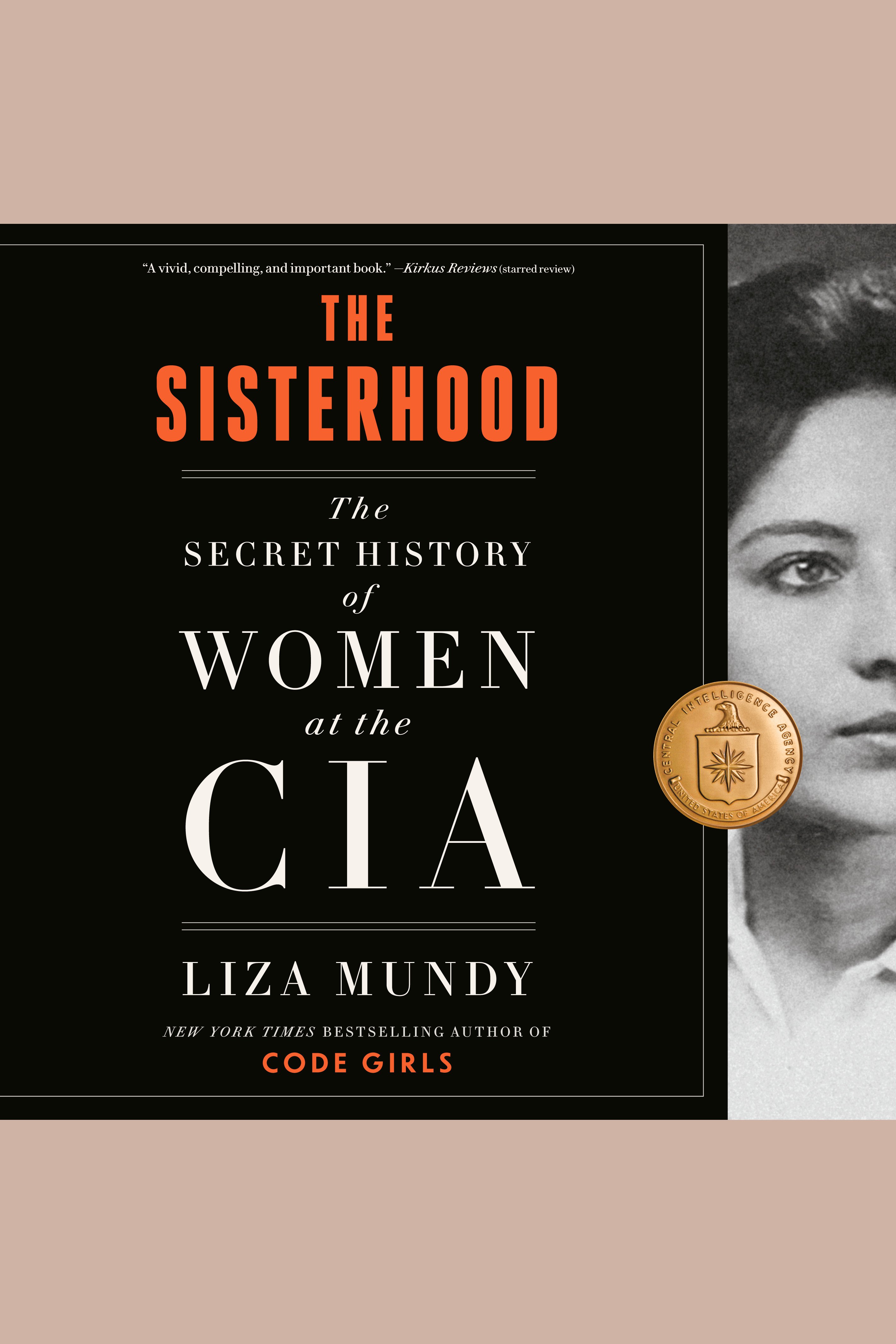 Cover image for The Sisterhood [electronic resource] : The Secret History of Women at the CIA