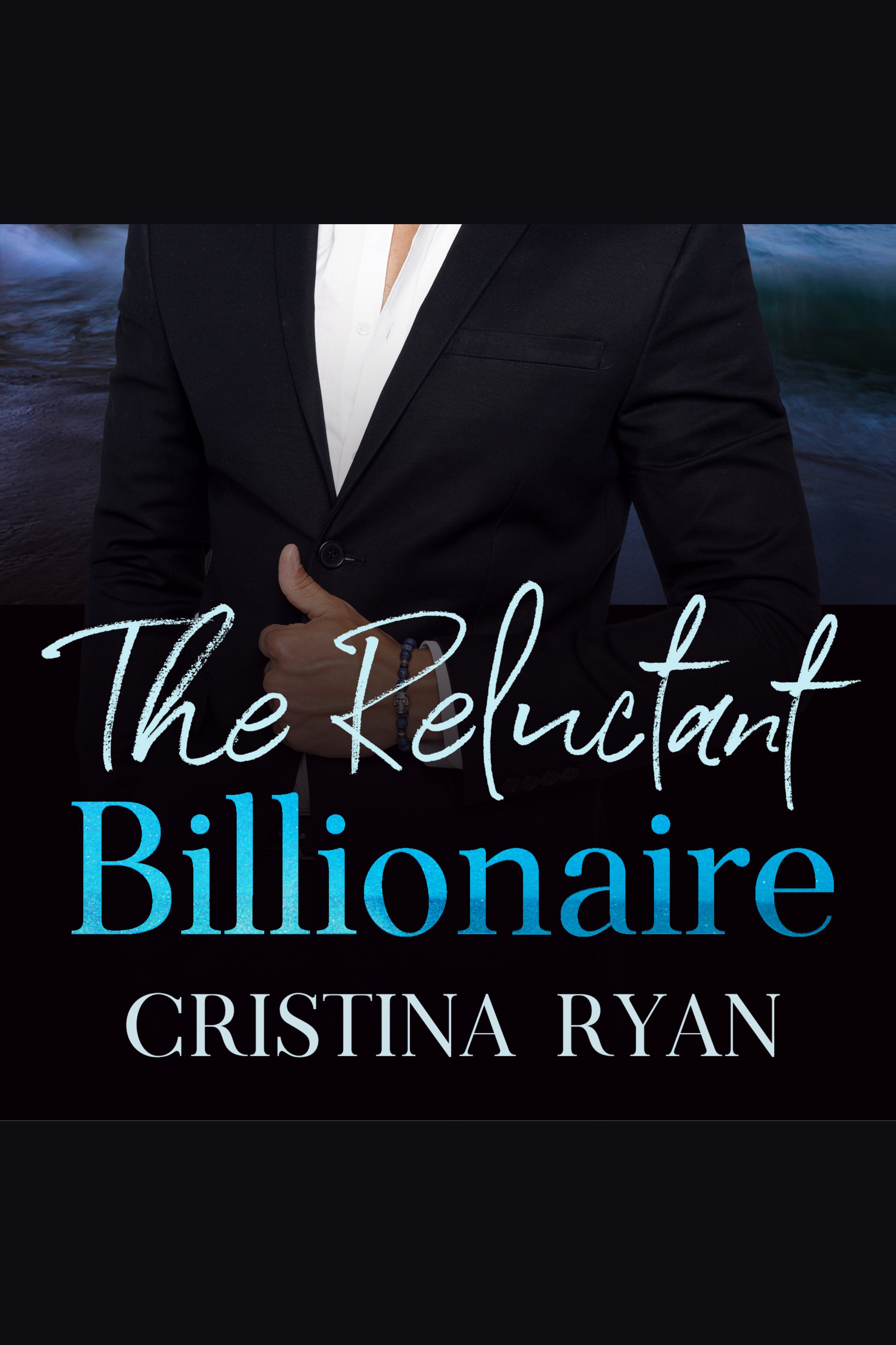 The Reluctant Billionaire A Clean Secret Billionaire Romance cover image
