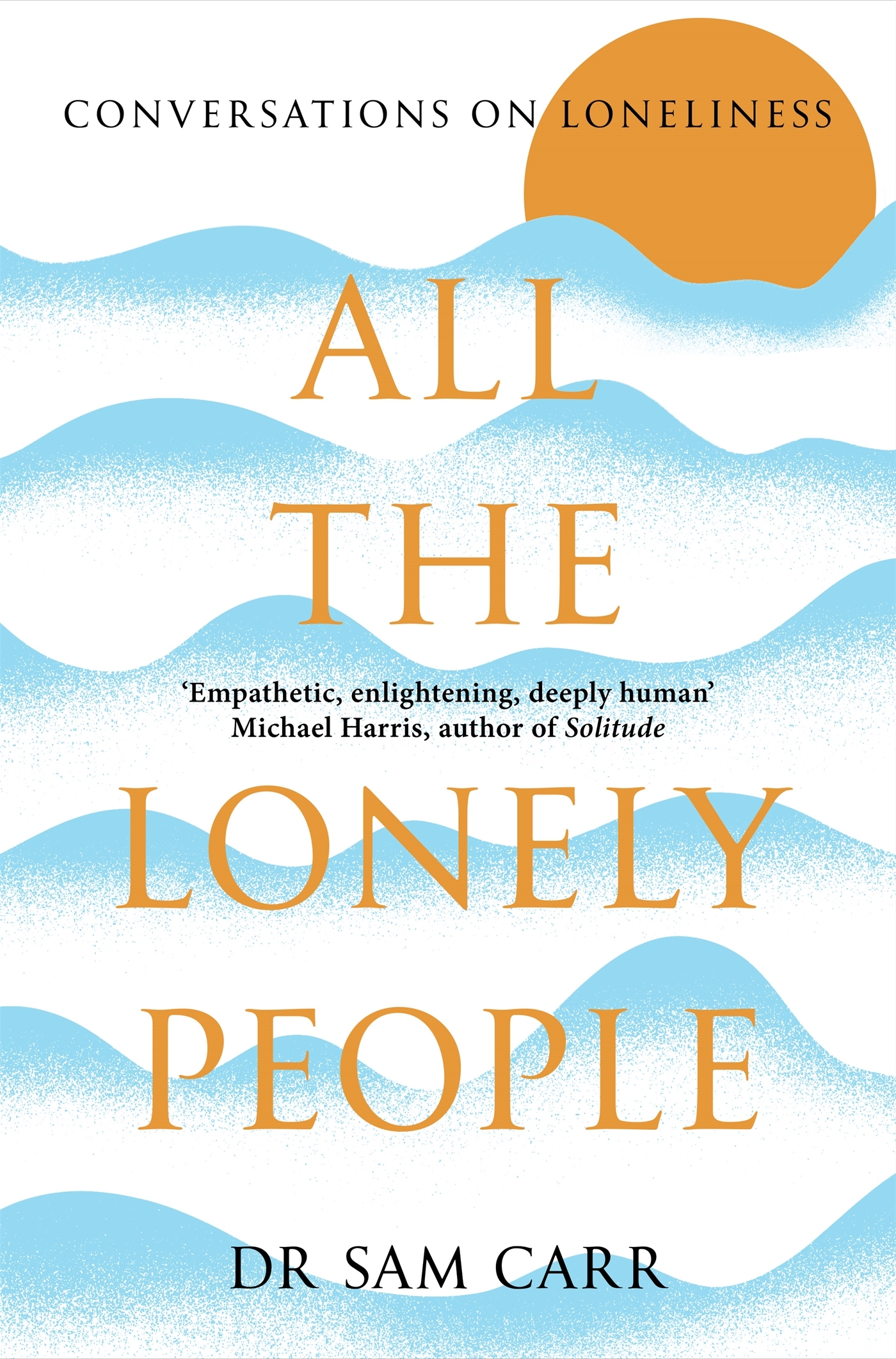 All the Lonely People Conversations on Loneliness cover image