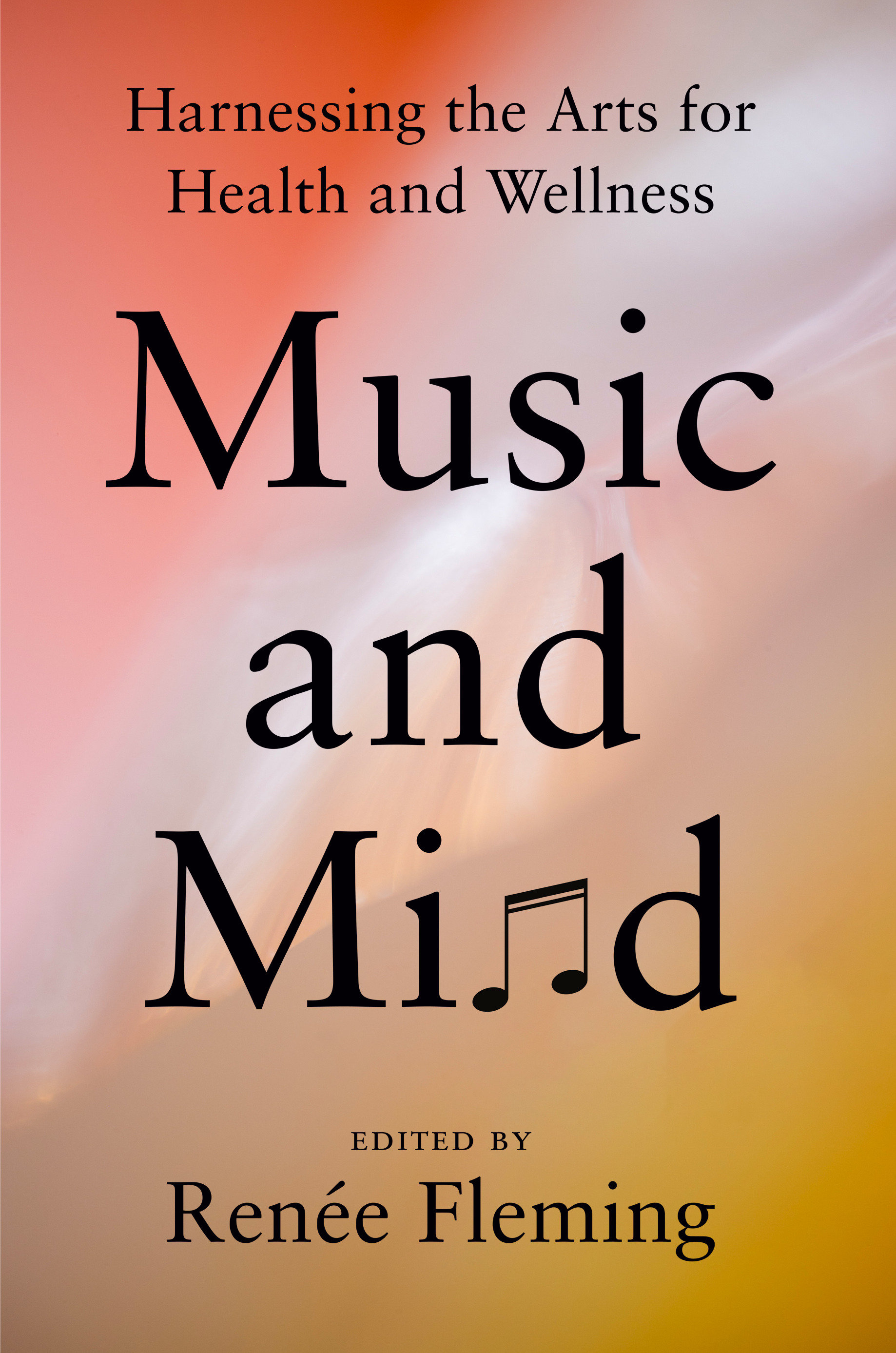 Music and Mind Harnessing the Arts for Health and Wellness cover image