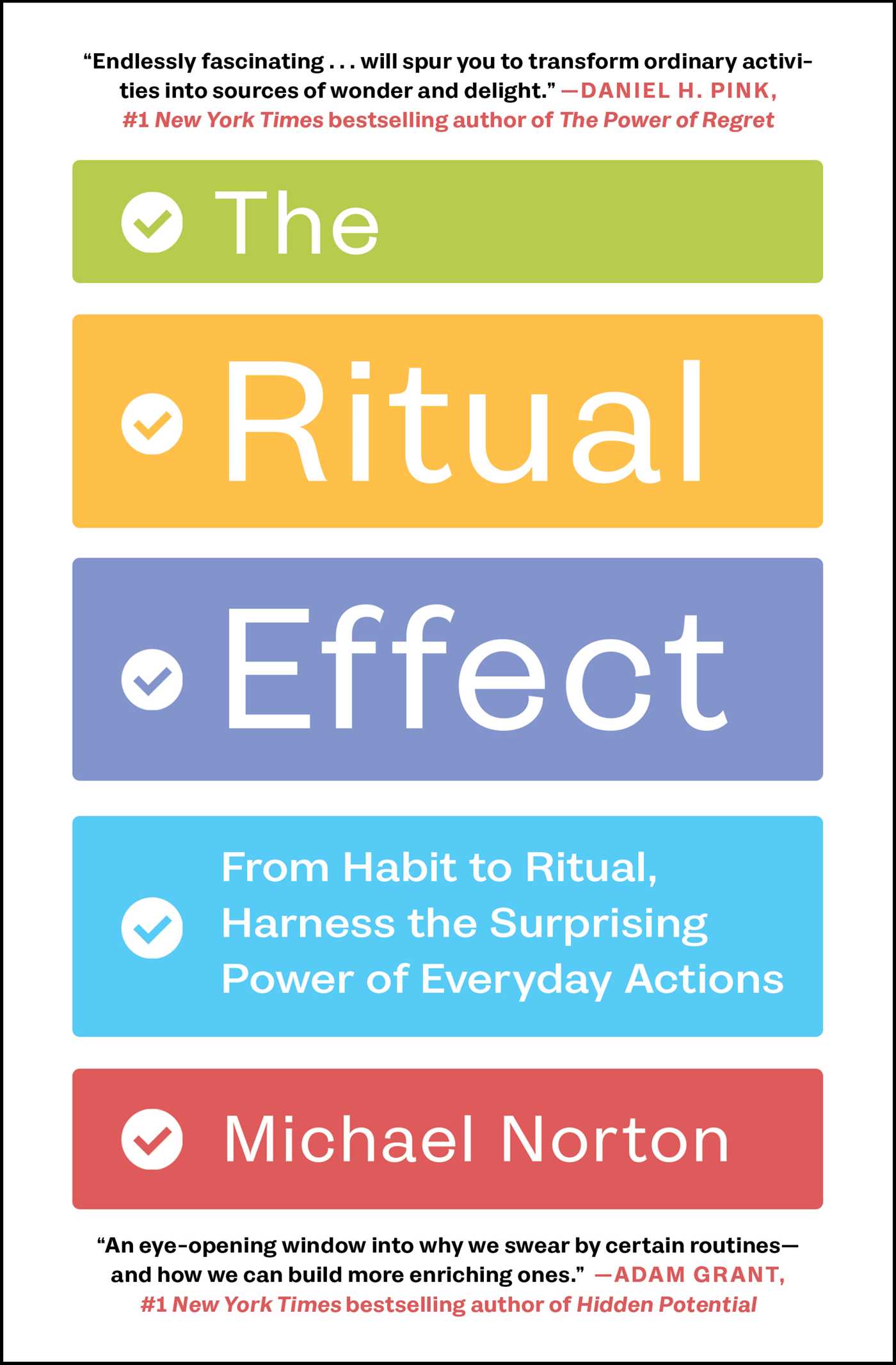 The Ritual Effect From Habit to Ritual, Harness the Surprising Power of Everyday Actions cover image