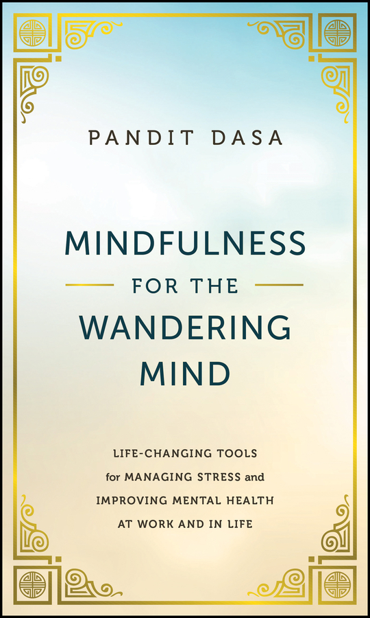 Mindfulness For the Wandering Mind Life-Changing Tools for Managing Stress and Improving Mental Health At Work and In Life cover image