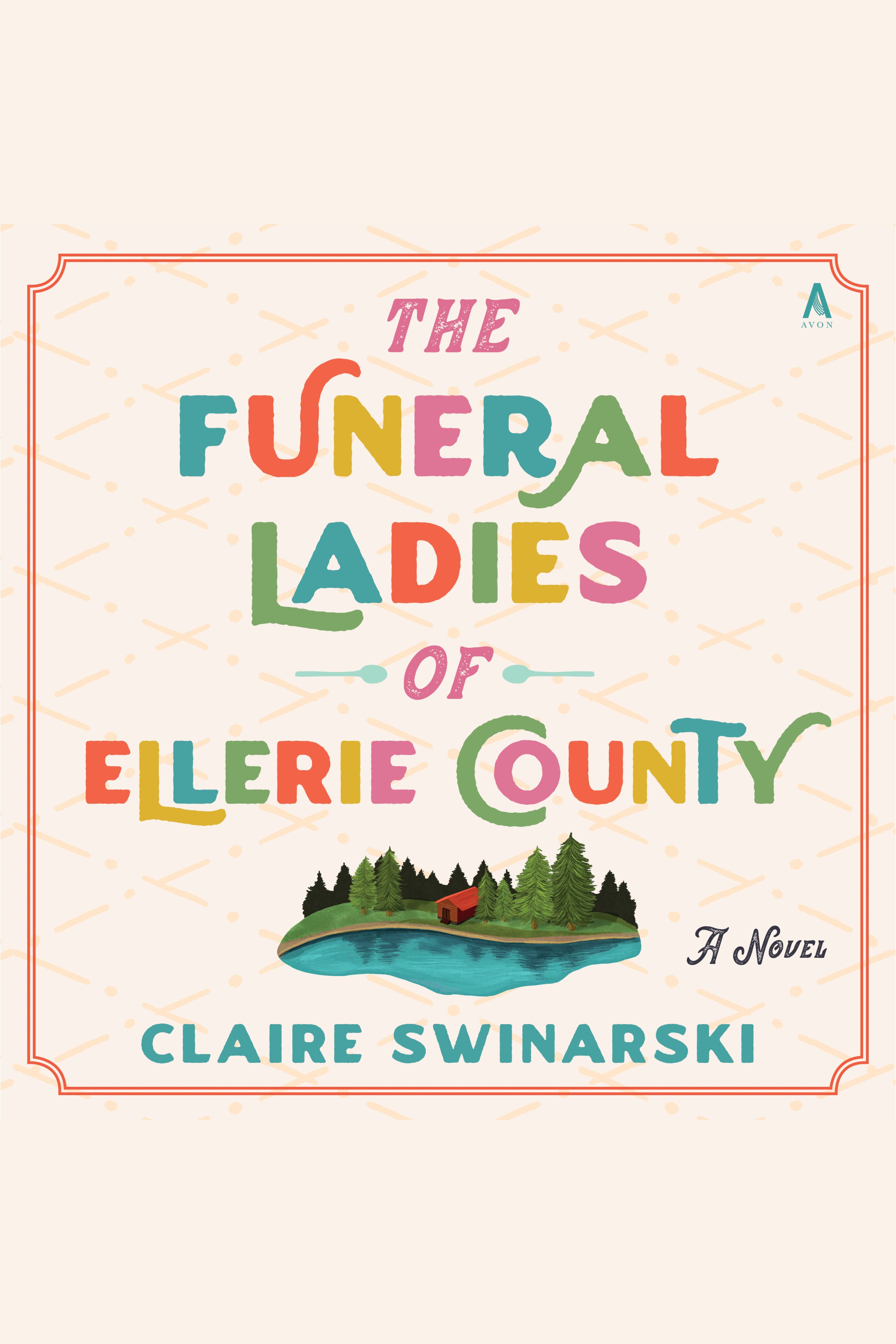 The Funeral Ladies of Ellerie County : A Novel, Swinarski, Claire |  Middlesex County Library