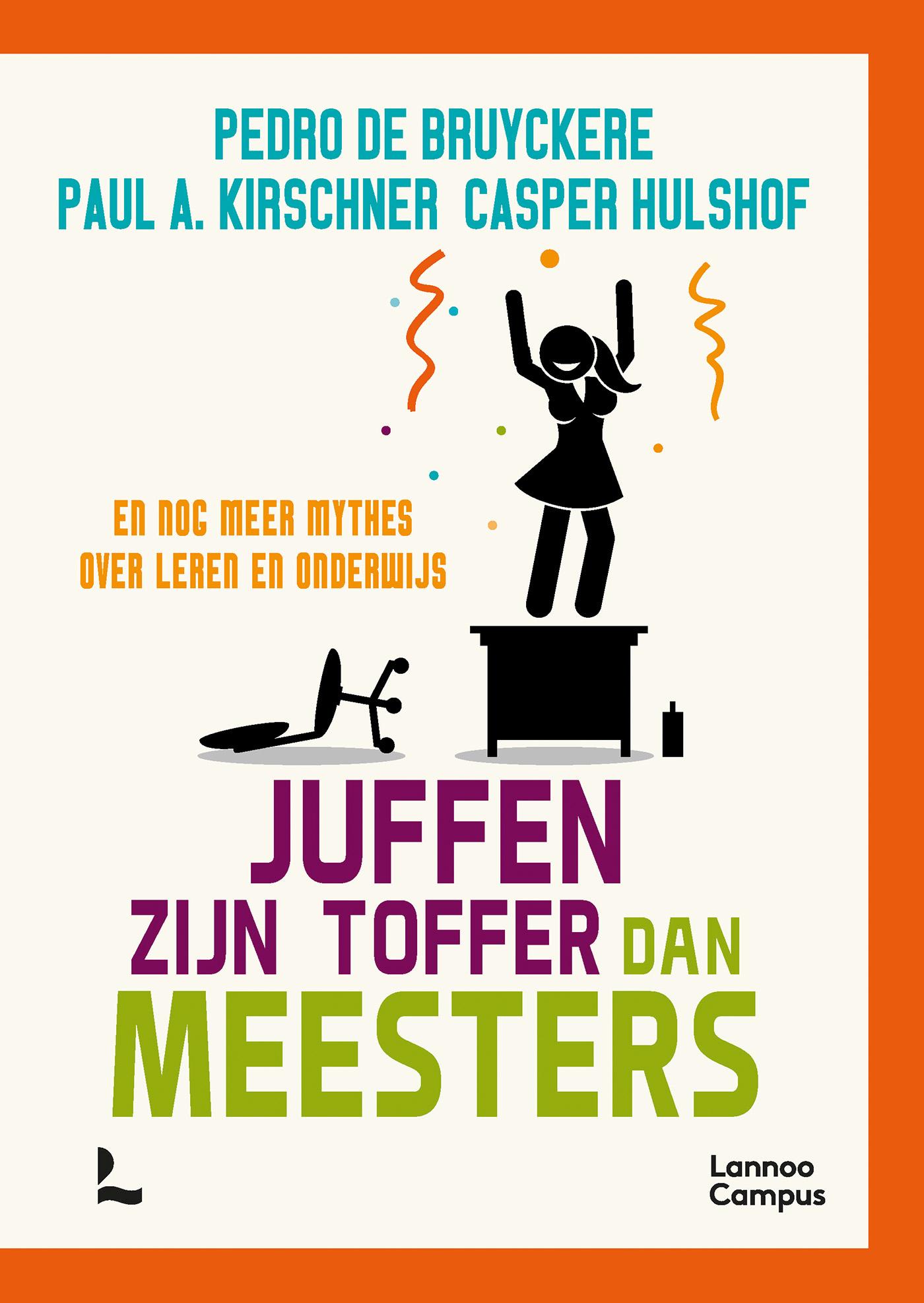 Juffen zijn toffer dan meesters en nog meer mythes over leren en onderwijs