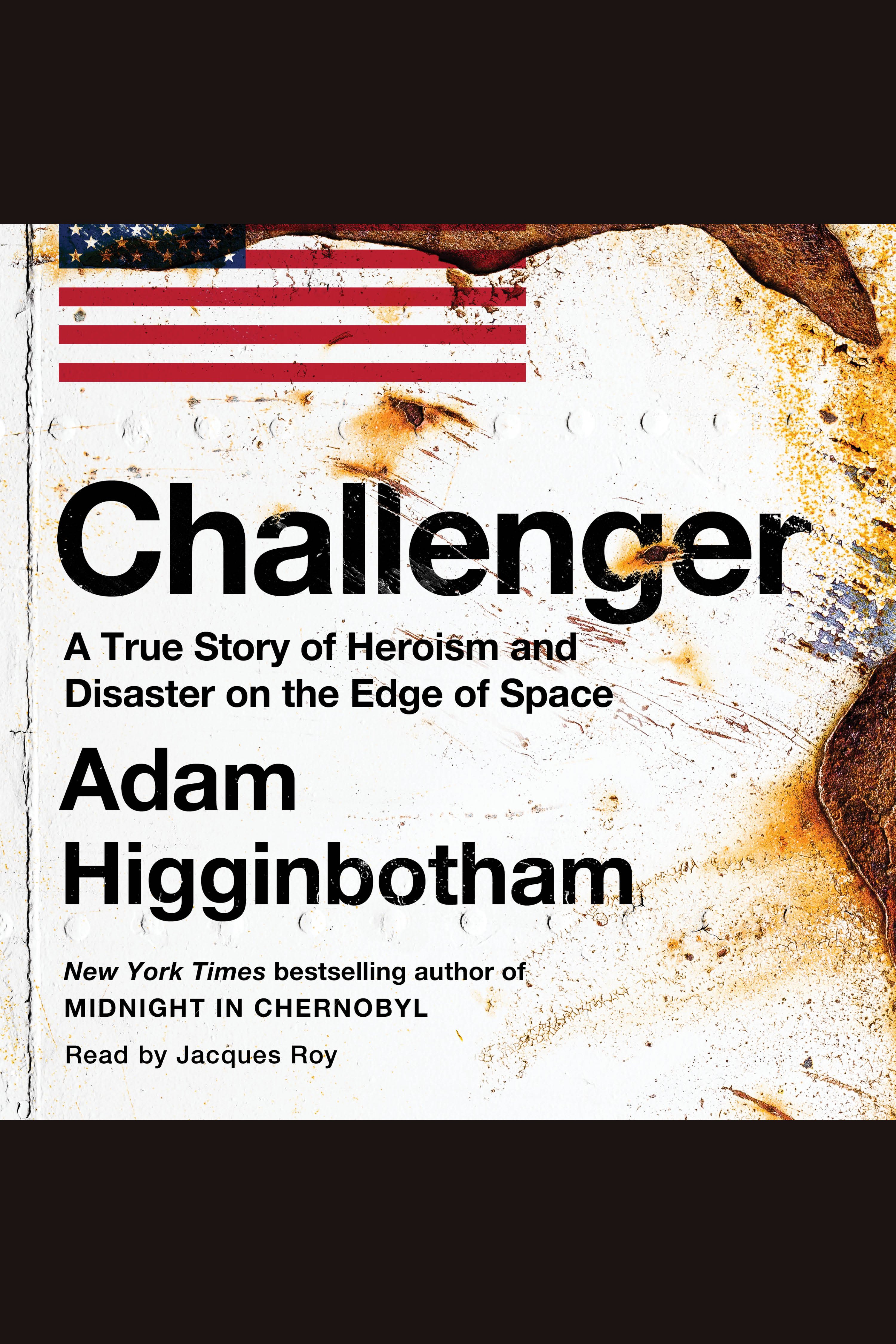 Challenger A True Story of Heroism and Disaster on the Edge of Space cover image
