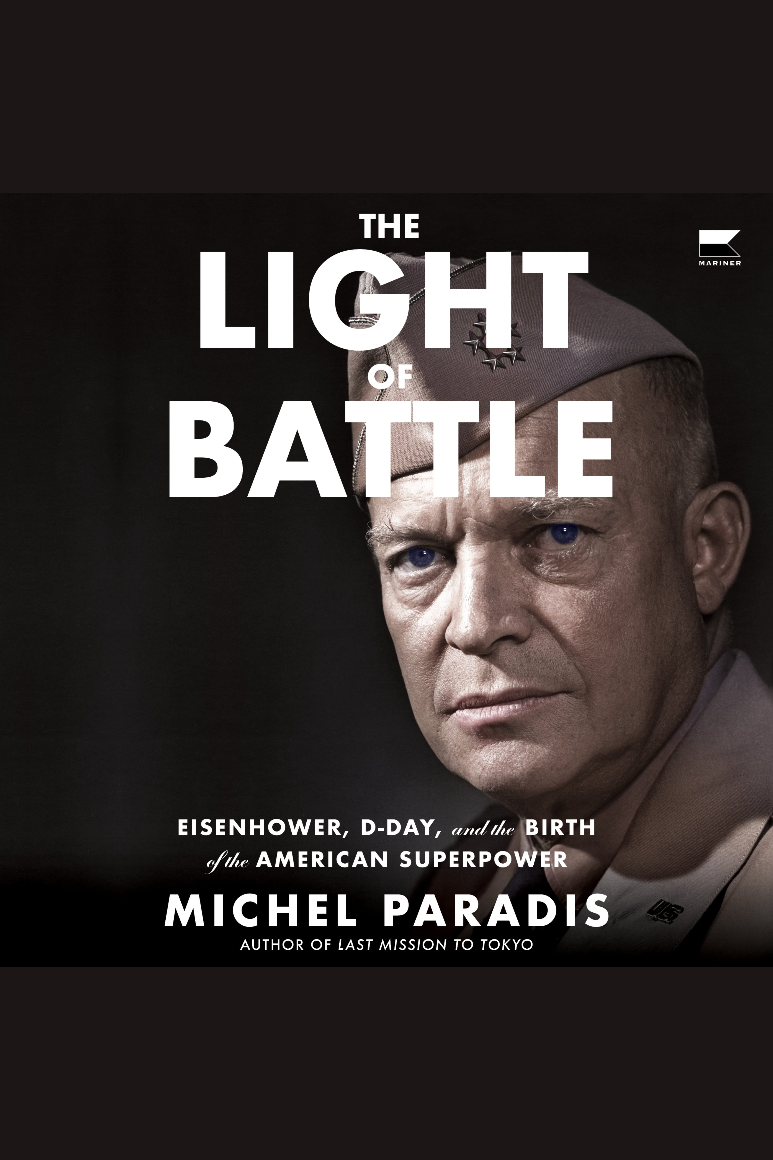 The Light of Battle Eisenhower, D-Day, and the Birth of the American Superpower cover image