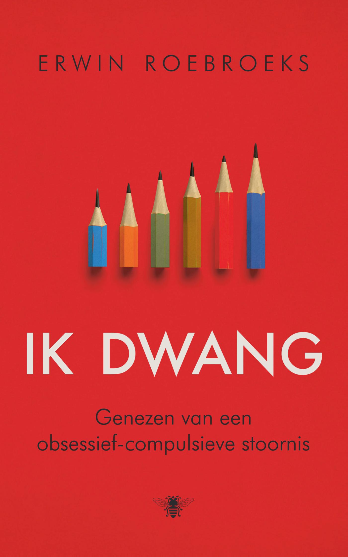 Ik dwang : genezen van een obsessief-compulsieve stoornis