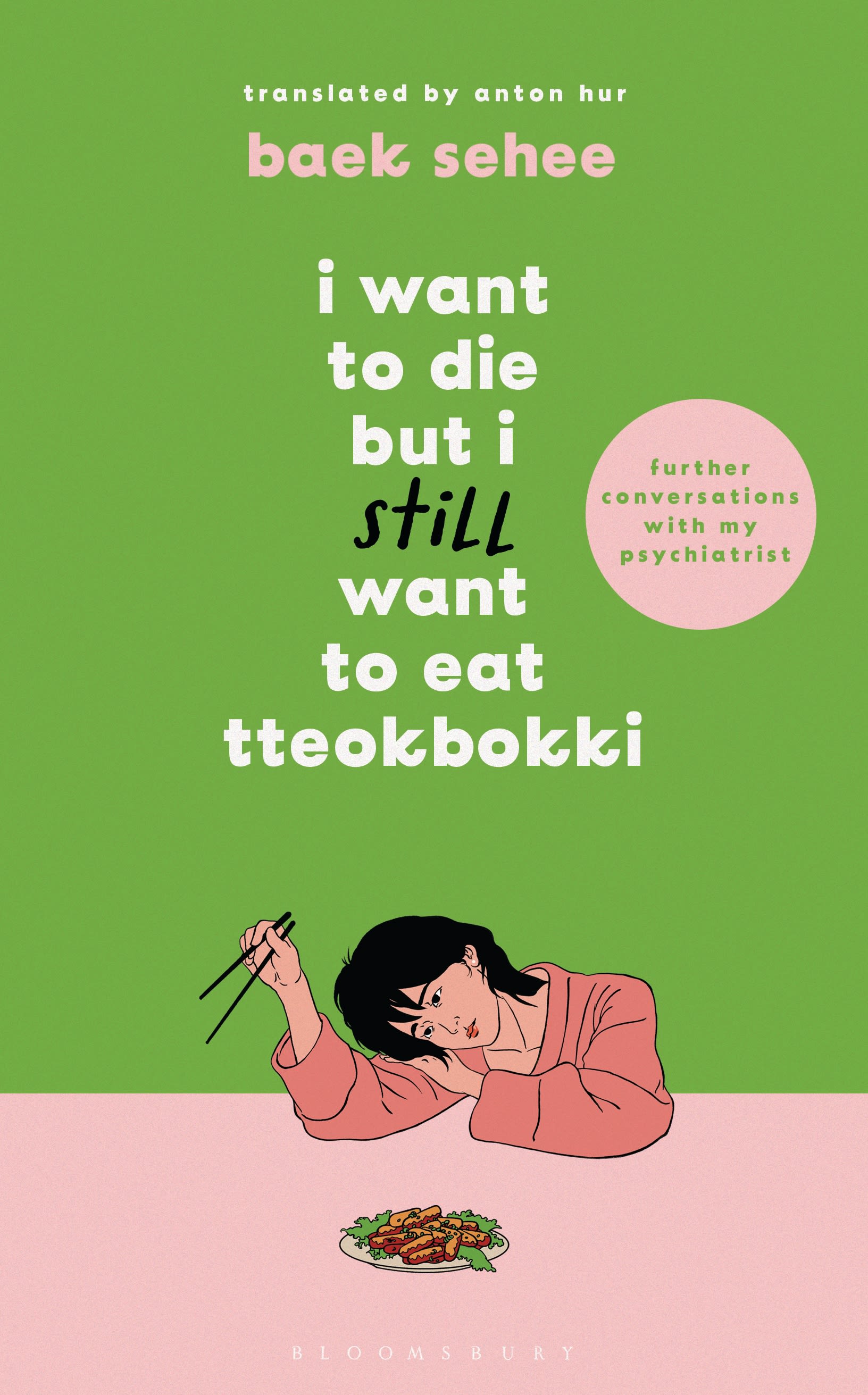 I want to die but I still want to eat tteokbokki : futher conversations with my psychiatrist